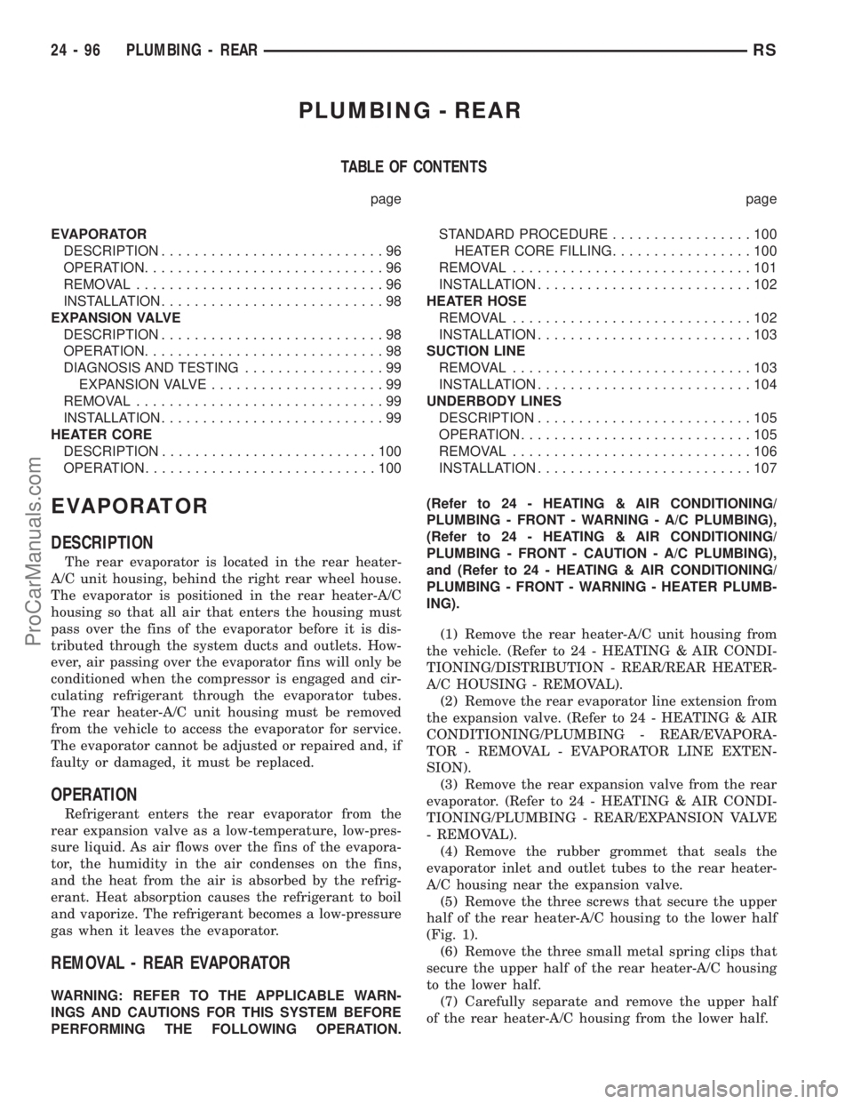 DODGE TOWN AND COUNTRY 2001  Service Manual PLUMBING - REAR
TABLE OF CONTENTS
page page
EVAPORATOR
DESCRIPTION...........................96
OPERATION.............................96
REMOVAL..............................96
INSTALLATION...........