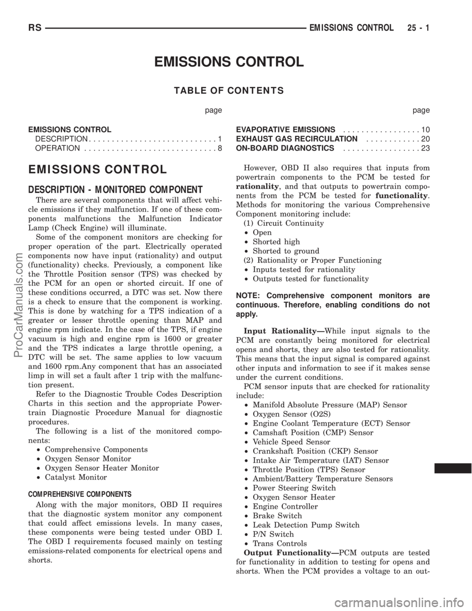 DODGE TOWN AND COUNTRY 2001  Service Manual EMISSIONS CONTROL
TABLE OF CONTENTS
page page
EMISSIONS CONTROL
DESCRIPTION............................1
OPERATION.............................8EVAPORATIVE EMISSIONS.................10
EXHAUST GAS REC