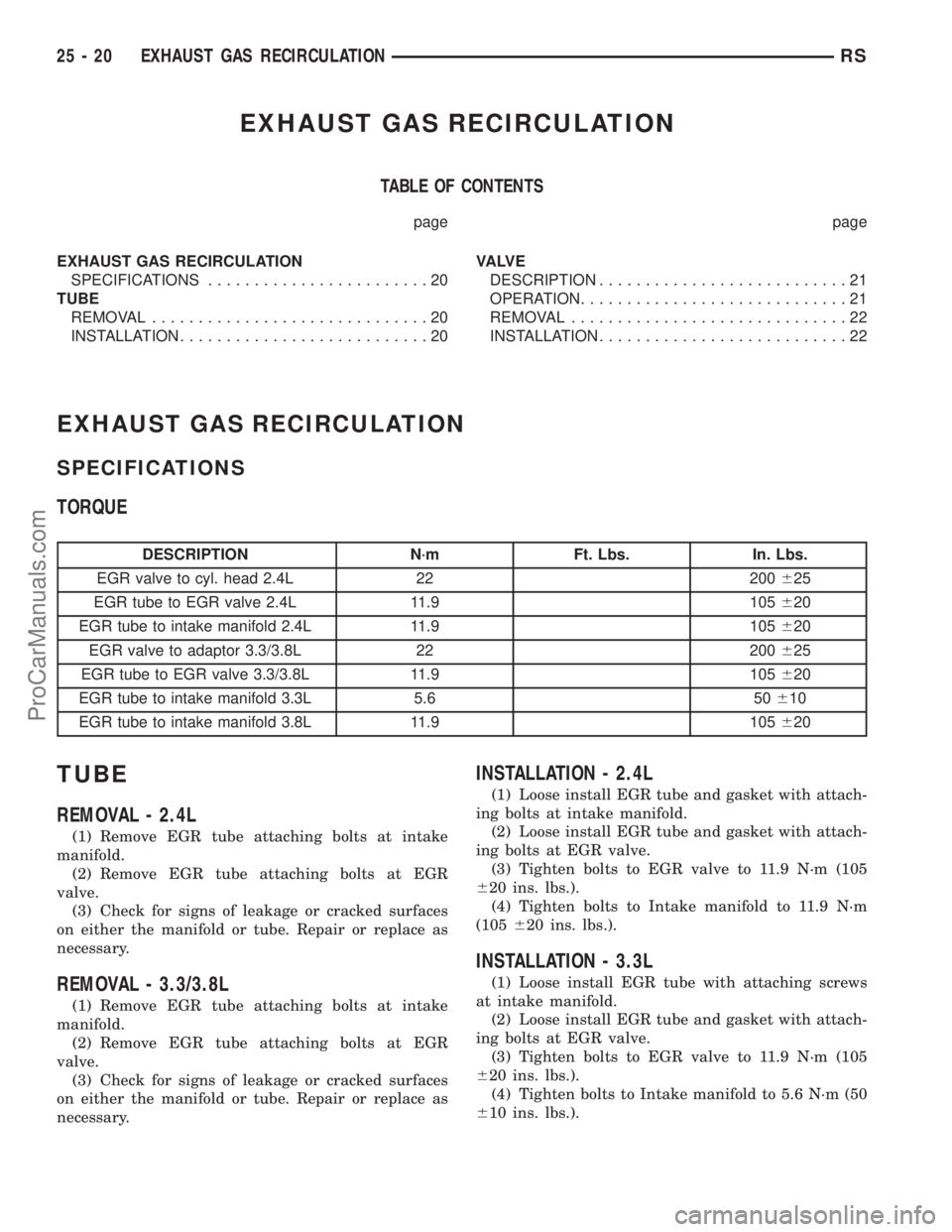 DODGE TOWN AND COUNTRY 2001  Service Manual EXHAUST GAS RECIRCULATION
TABLE OF CONTENTS
page page
EXHAUST GAS RECIRCULATION
SPECIFICATIONS........................20
TUBE
REMOVAL..............................20
INSTALLATION......................