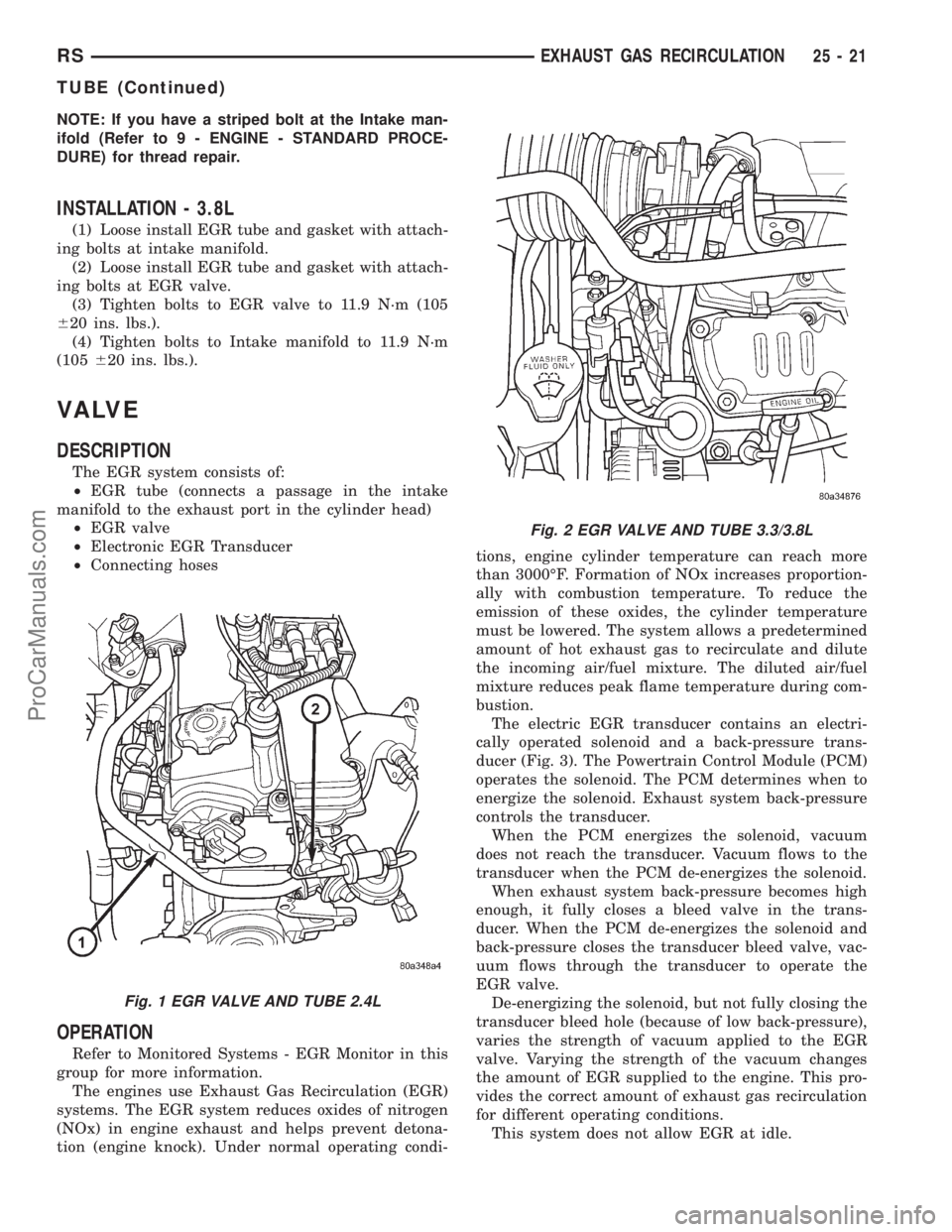 DODGE TOWN AND COUNTRY 2001  Service Manual NOTE: If you have a striped bolt at the Intake man-
ifold (Refer to 9 - ENGINE - STANDARD PROCE-
DURE) for thread repair.
INSTALLATION - 3.8L
(1) Loose install EGR tube and gasket with attach-
ing bol