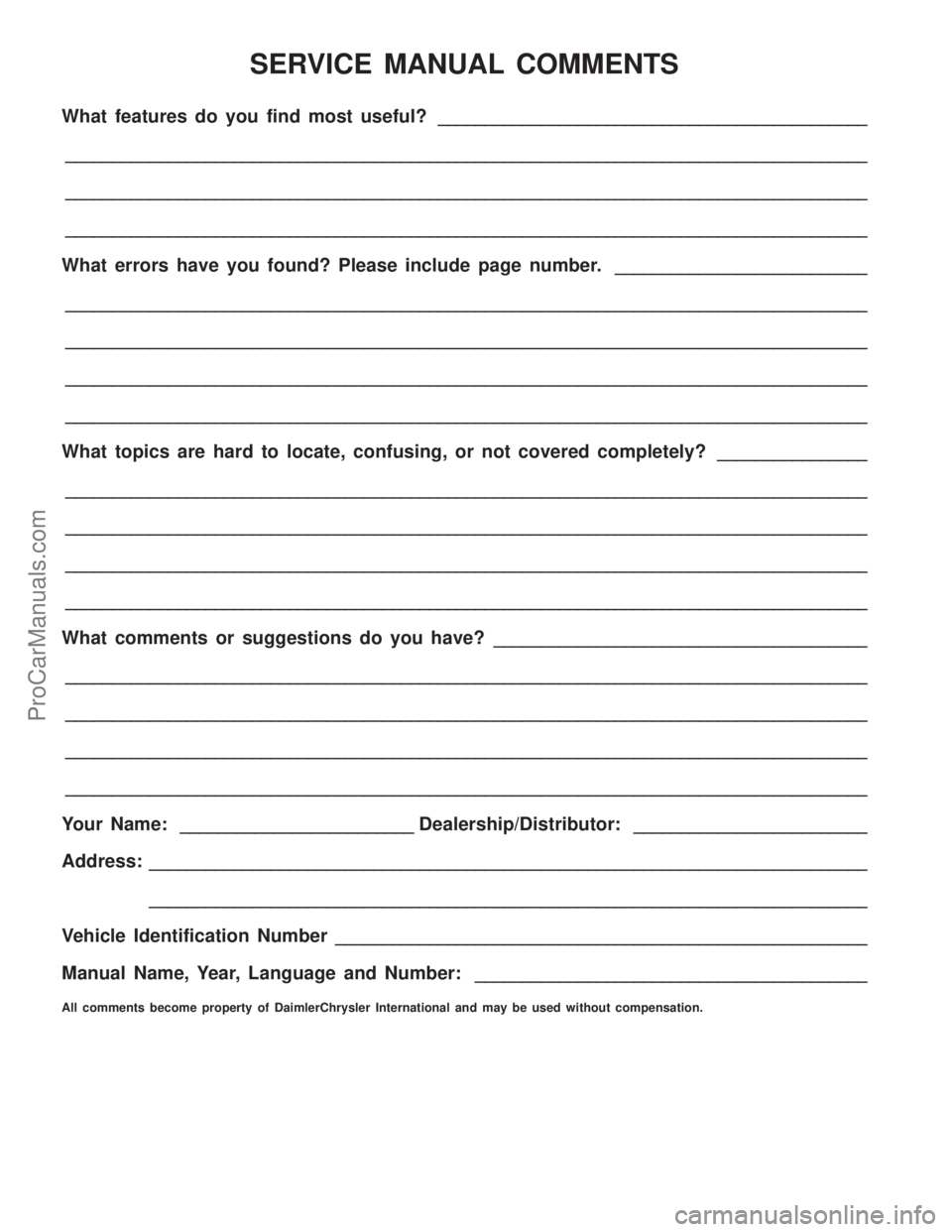 DODGE TOWN AND COUNTRY 2001  Service Manual SERVICE MANUAL COMMENTS
What features do you find most useful?______________________________________________
______________________________________________________________________________________
____