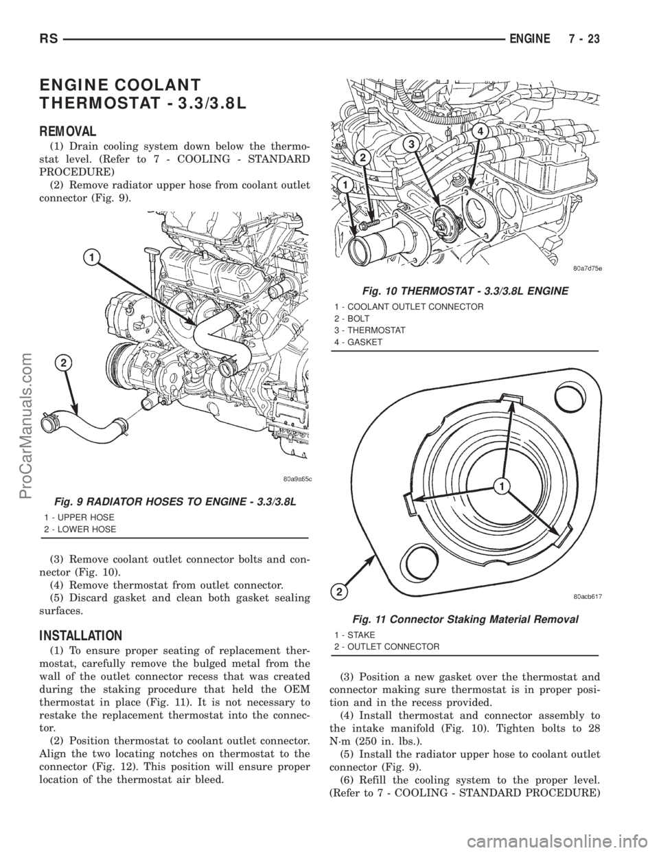 DODGE TOWN AND COUNTRY 2001  Service Manual ENGINE COOLANT
THERMOSTAT - 3.3/3.8L
REMOVAL
(1) Drain cooling system down below the thermo-
stat level. (Refer to 7 - COOLING - STANDARD
PROCEDURE)
(2) Remove radiator upper hose from coolant outlet
