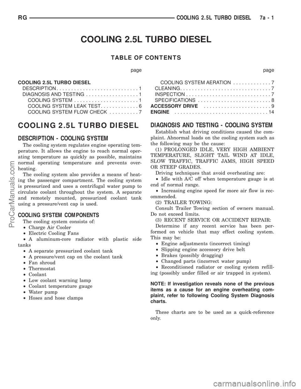 DODGE TOWN AND COUNTRY 2001  Service Manual COOLING 2.5L TURBO DIESEL
TABLE OF CONTENTS
page page
COOLING 2.5L TURBO DIESEL
DESCRIPTION............................1
DIAGNOSIS AND TESTING..................1
COOLING SYSTEM......................1
