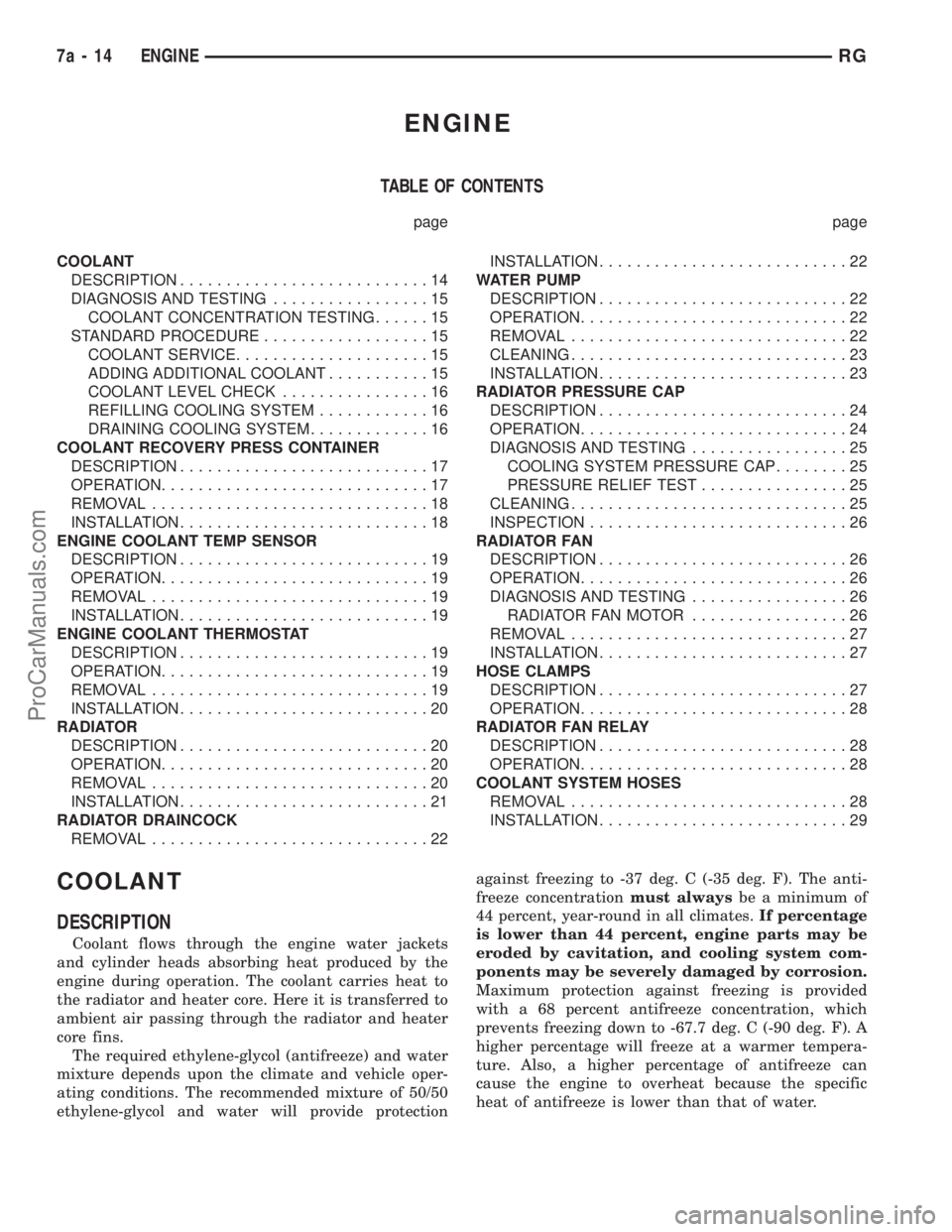 DODGE TOWN AND COUNTRY 2001  Service Manual ENGINE
TABLE OF CONTENTS
page page
COOLANT
DESCRIPTION...........................14
DIAGNOSIS AND TESTING.................15
COOLANT CONCENTRATION TESTING......15
STANDARD PROCEDURE..................1