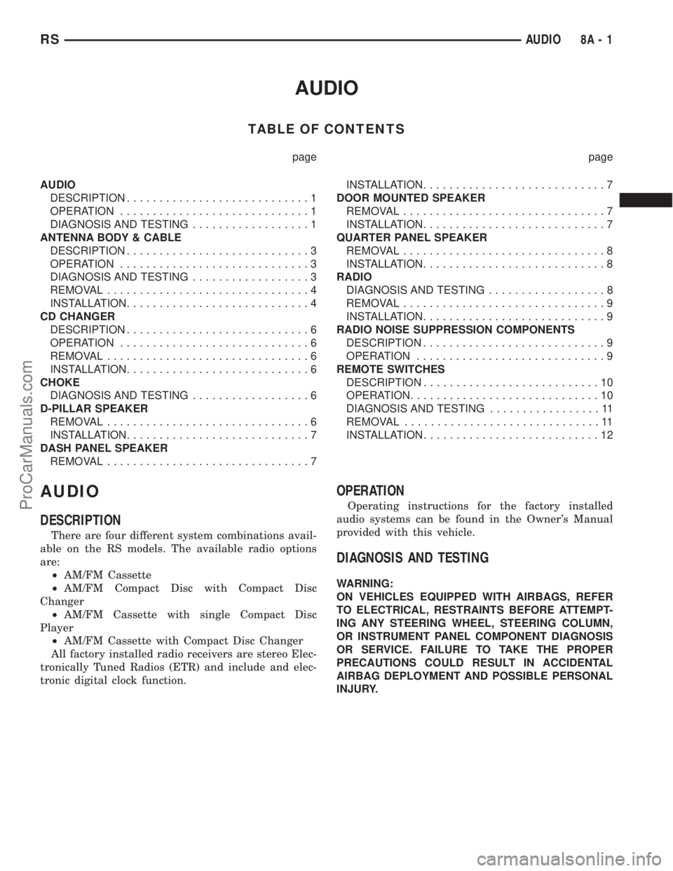 DODGE TOWN AND COUNTRY 2001  Service Manual AUDIO
TABLE OF CONTENTS
page page
AUDIO
DESCRIPTION............................1
OPERATION.............................1
DIAGNOSIS AND TESTING..................1
ANTENNA BODY & CABLE
DESCRIPTION......