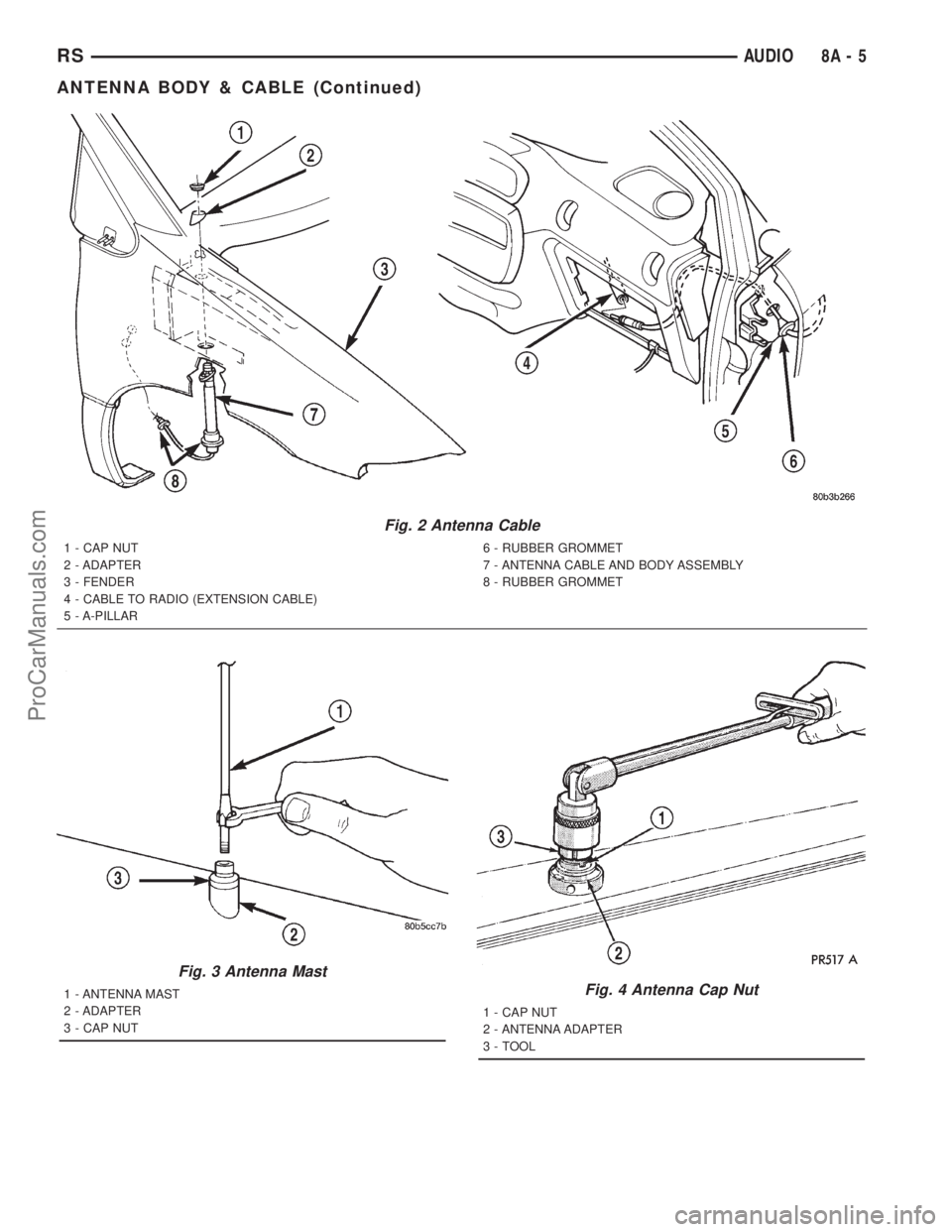 DODGE TOWN AND COUNTRY 2001  Service Manual Fig. 2 Antenna Cable
1 - CAP NUT
2 - ADAPTER
3 - FENDER
4 - CABLE TO RADIO (EXTENSION CABLE)
5 - A-PILLAR6 - RUBBER GROMMET
7 - ANTENNA CABLE AND BODY ASSEMBLY
8 - RUBBER GROMMET
Fig. 3 Antenna Mast
1