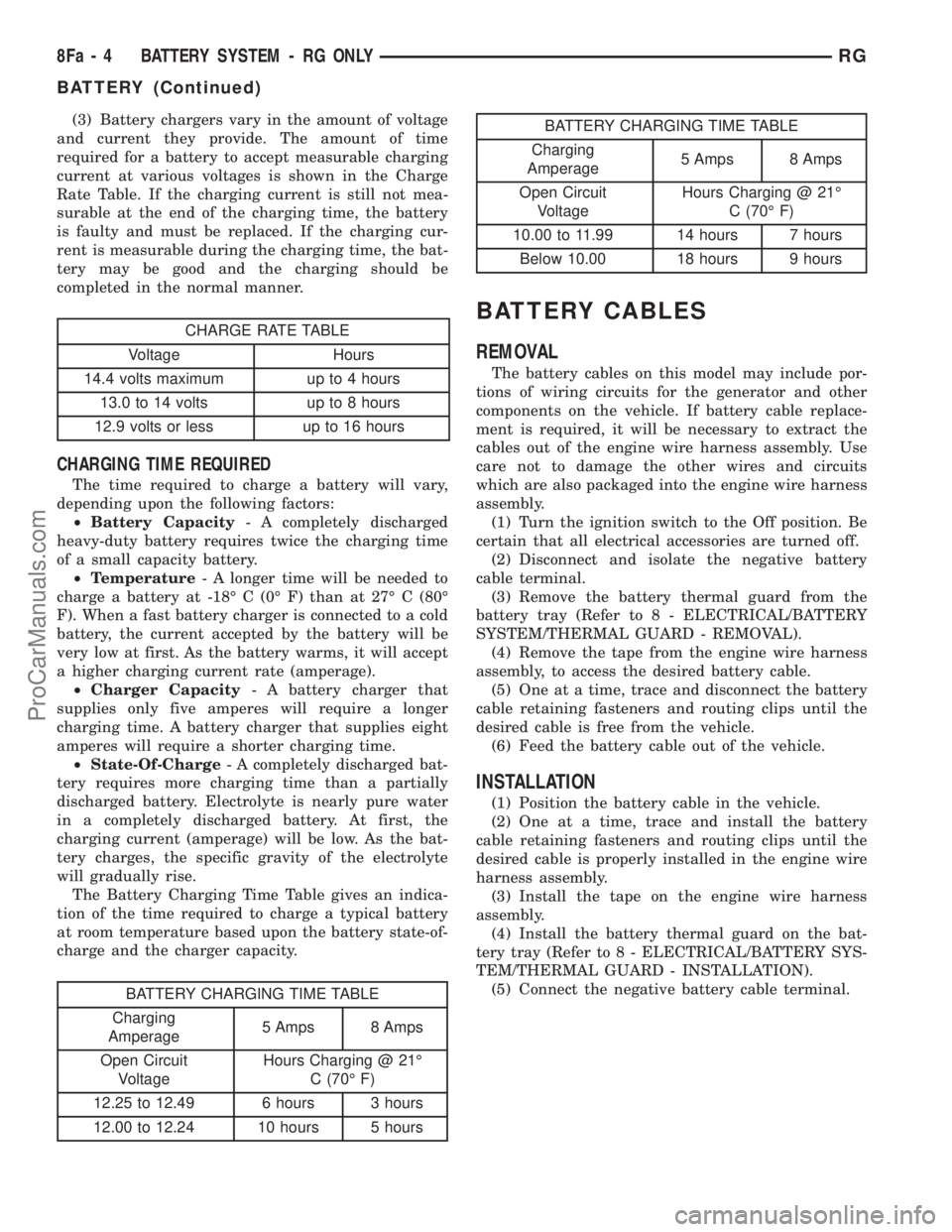 DODGE TOWN AND COUNTRY 2001  Service Manual (3) Battery chargers vary in the amount of voltage
and current they provide. The amount of time
required for a battery to accept measurable charging
current at various voltages is shown in the Charge
