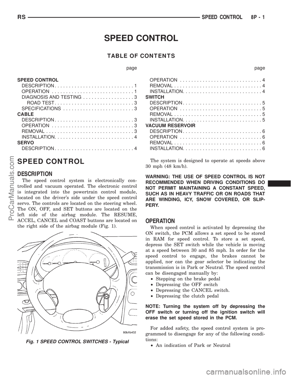 DODGE TOWN AND COUNTRY 2001  Service Manual SPEED CONTROL
TABLE OF CONTENTS
page page
SPEED CONTROL
DESCRIPTION............................1
OPERATION.............................1
DIAGNOSIS AND TESTING..................3
ROAD TEST.............