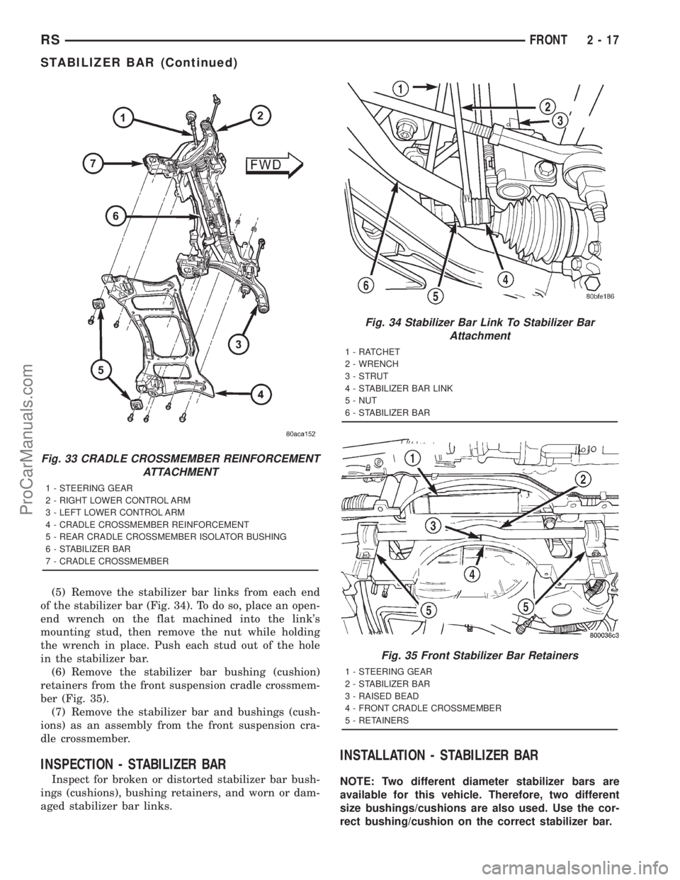 DODGE TOWN AND COUNTRY 2001  Service Manual (5) Remove the stabilizer bar links from each end
of the stabilizer bar (Fig. 34). To do so, place an open-
end wrench on the flat machined into the links
mounting stud, then remove the nut while hol