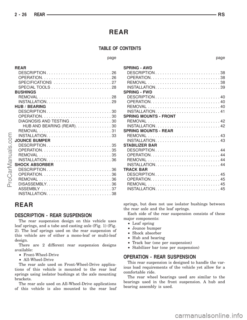 DODGE TOWN AND COUNTRY 2001  Service Manual REAR
TABLE OF CONTENTS
page page
REAR
DESCRIPTION...........................26
OPERATION.............................26
SPECIFICATIONS........................27
SPECIAL TOOLS.........................2