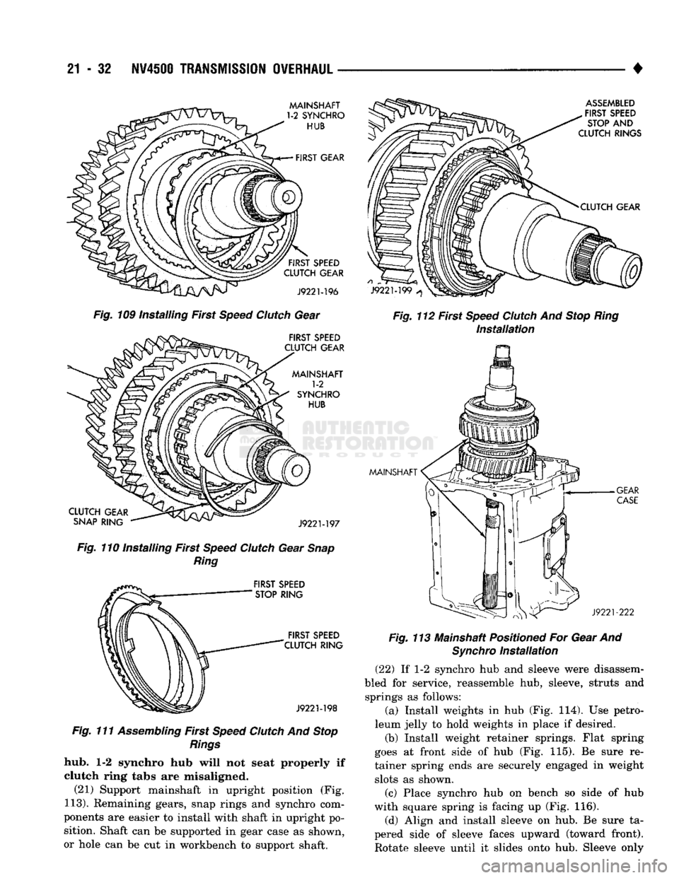 DODGE TRUCK 1993 Service Repair Manual
21
- 32
NV4500
TRANSMISSION OVERHAUL
Fig.
109 installing First
Speed
Clutch
Gear
Fig.
110 installing First
Speed
Clutch
Gear
Snap Ring Fig.
111
Assembling
First
Speed
Clutch
An DODGE TRUCK 1993 Service Repair Manual
21
- 32
NV4500
TRANSMISSION OVERHAUL
Fig.
109 installing First
Speed
Clutch
Gear
Fig.
110 installing First
Speed
Clutch
Gear
Snap Ring Fig.
111
Assembling
First
Speed
Clutch
An