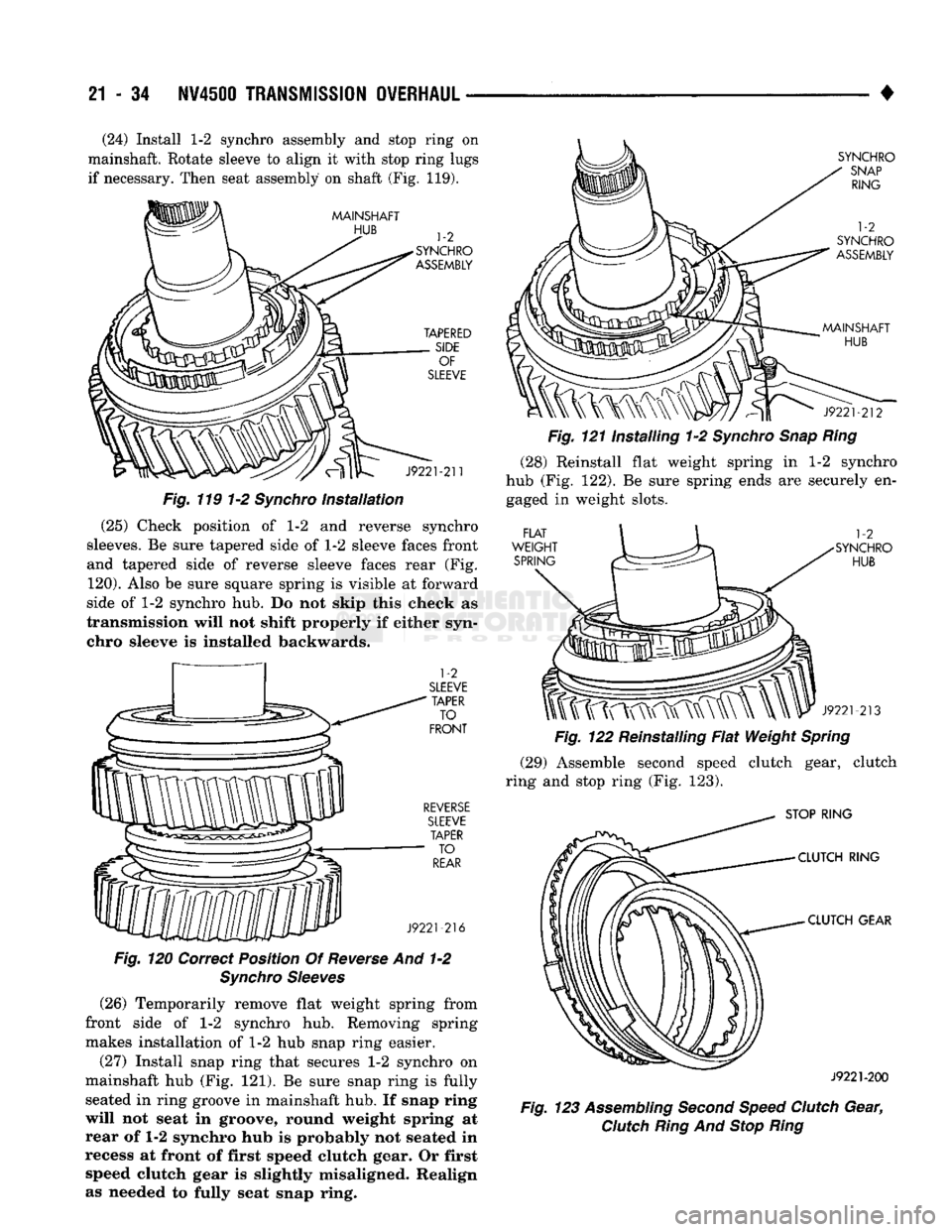 DODGE TRUCK 1993 Service Repair Manual
21
- 34
NV4500
TRANSMISSION
OVERHAUL
(24) Install 1-2 synchro assembly and stop ring on
mainshaft. Rotate sleeve to align it with stop ring lugs
if necessary. Then seat assembly on shaft (Fig DODGE TRUCK 1993 Service Repair Manual
21
- 34
NV4500
TRANSMISSION
OVERHAUL
(24) Install 1-2 synchro assembly and stop ring on
mainshaft. Rotate sleeve to align it with stop ring lugs
if necessary. Then seat assembly on shaft (Fig