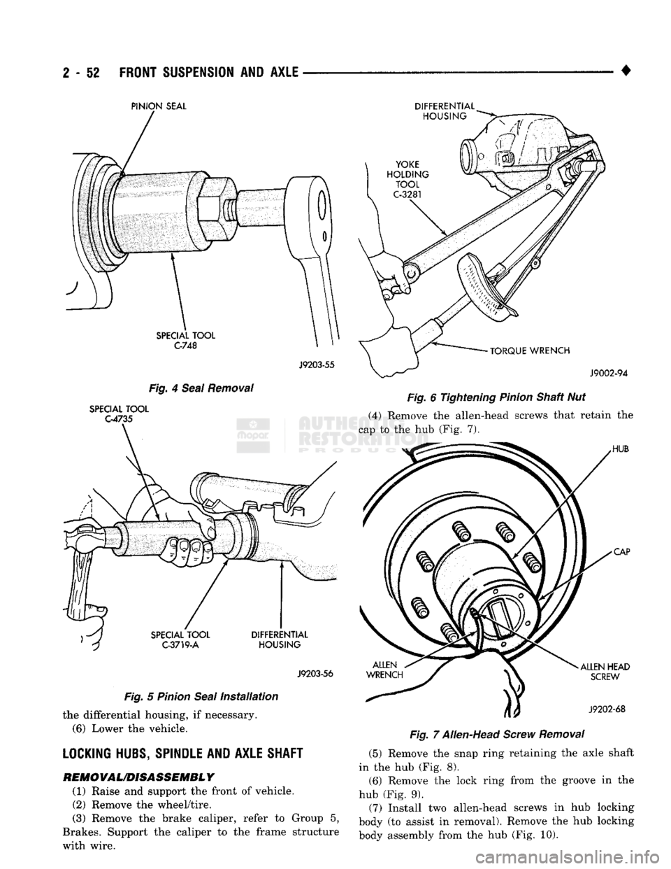 DODGE TRUCK 1993  Service Repair Manual 
2
 - 52
 FRONT
 SUSPENSION
 AND
 AXLE 

• 

PINION
 SEAL 
J9203-55 
Fig. 4 Seal Removal 

SPECIAL TOOL 
 G4735 

J9203-56 

Fig. 5 Pinion Seal Installation  the differential housing, if necessary. 