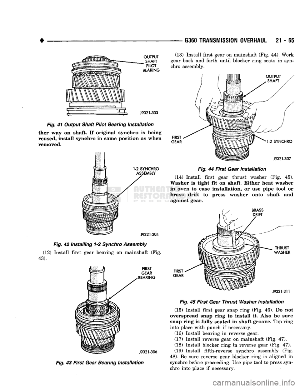 DODGE TRUCK 1993 Service Repair Manual
•
OUTPUT
SHAFT
"
PILOT
BEARING
J9321-303
Fig.
41 Output Shaft Pilot Bearing
Installation
ther way on shaft. If original synchro is being
reused, install synchro in same positi DODGE TRUCK 1993 Service Repair Manual
•
OUTPUT
SHAFT
"
PILOT
BEARING
J9321-303
Fig.
41 Output Shaft Pilot Bearing
Installation
ther way on shaft. If original synchro is being
reused, install synchro in same positi