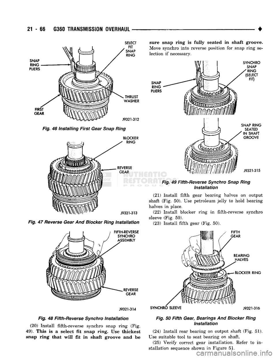 DODGE TRUCK 1993 Service Repair Manual
21
- 66
G360
TRANSMISSION
OVERHAUL
SELECT
Fig.
46 Installing First Gear
Snap Ring
BLOCKER
Fig.
47
Reverse
Gear And
Blocker Ring
Installation
J9321-314
Fig.
48 Fifth-Reverse
Sy DODGE TRUCK 1993 Service Repair Manual
21
- 66
G360
TRANSMISSION
OVERHAUL
SELECT
Fig.
46 Installing First Gear
Snap Ring
BLOCKER
Fig.
47
Reverse
Gear And
Blocker Ring
Installation
J9321-314
Fig.
48 Fifth-Reverse
Sy