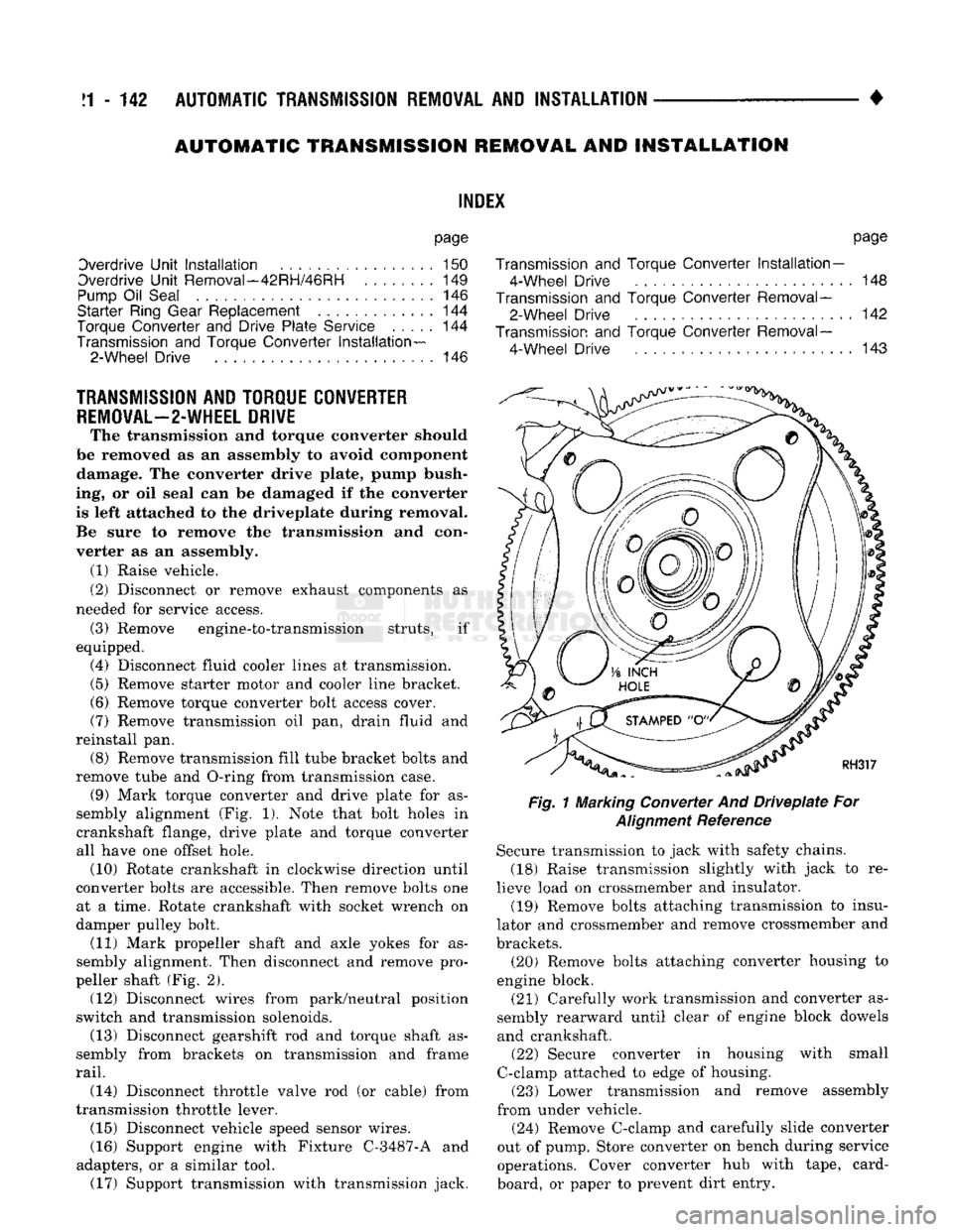 DODGE TRUCK 1993  Service Repair Manual 
!1
 - 142
 AUTOMATIC TRANSMISSION REMOVAL
 AND
 INSTALLATION 

• AUTOMATIC TRANSMISSION REMOWAL AND INSTALLATION 

INDEX 
page 
Dverdrlve
 Unit
 Installation
 150 

Overdrive
 Unit
 Removal-42RH/46