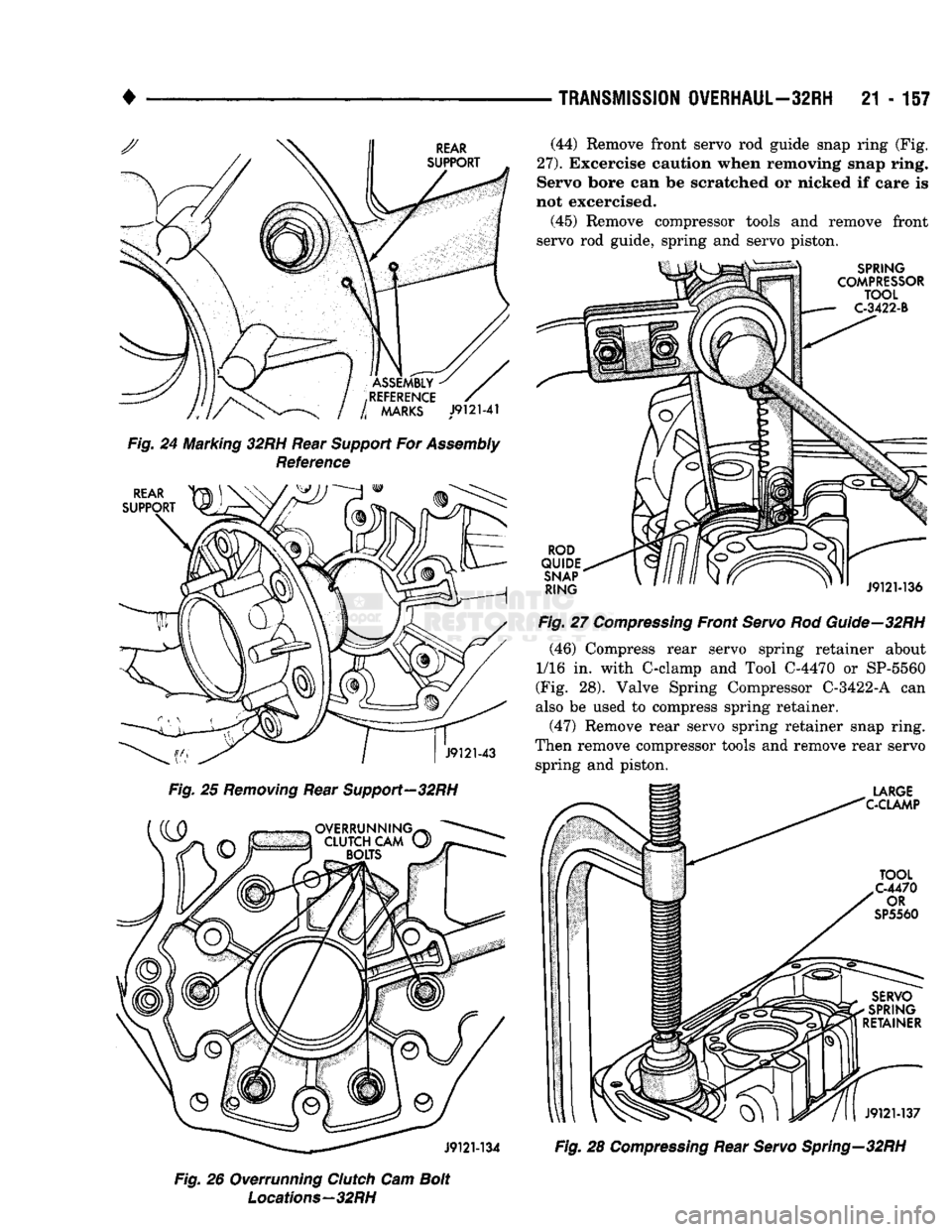 DODGE TRUCK 1993  Service Repair Manual 
• 

TRANSMISSION
 OVERHAUL—32RH
 21 - 157 

Fig.
 24 Marking
 32RH
 Rear
 Support
 For
 Assembly 
 Reference 

Fig.
 26 Overrunning
 Clutch
 Cam
 Bolt 
 Locations—32RH 
 (44) Remove front servo
