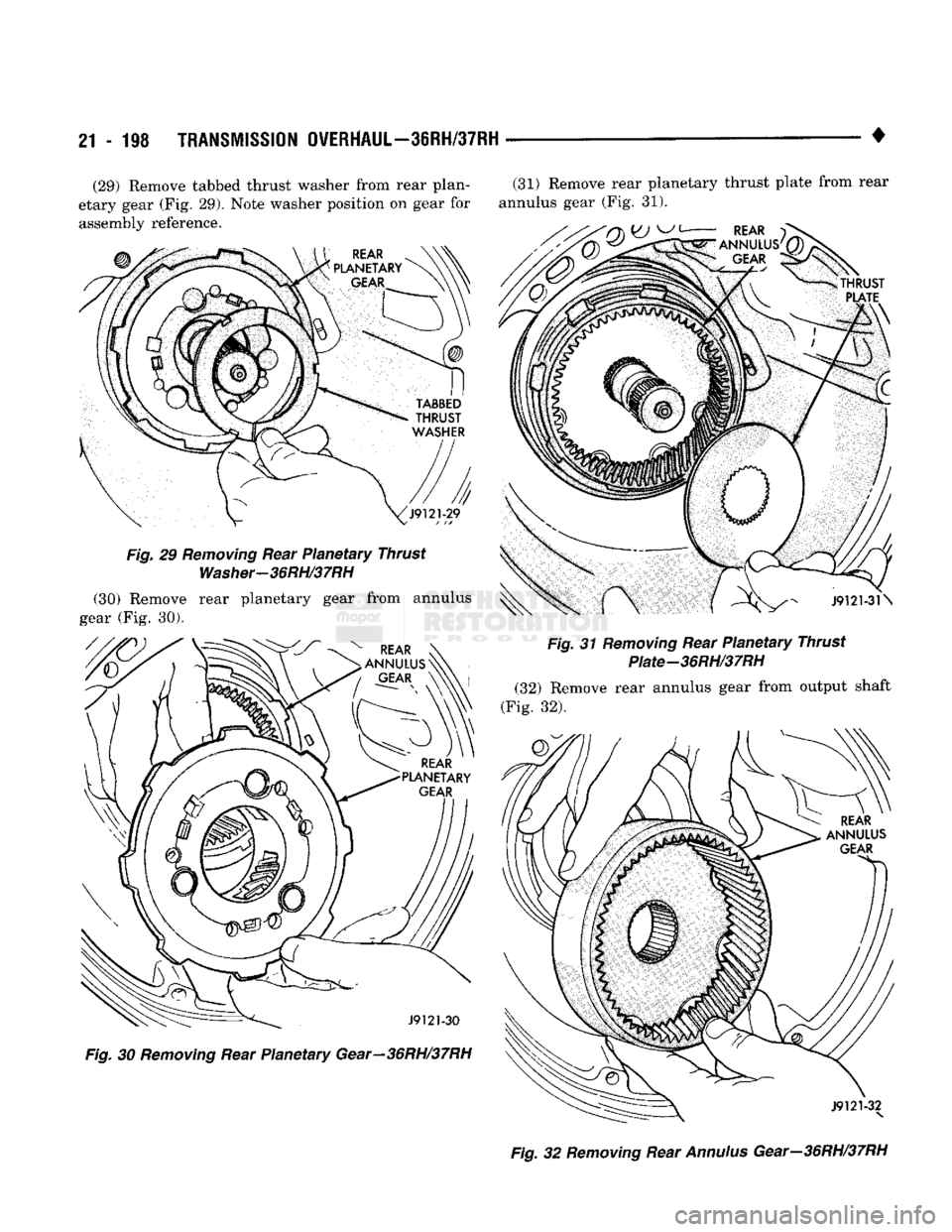 DODGE TRUCK 1993  Service Repair Manual 
21
 - 118
 TRANSMISSION
 OVERHIUL-36RH/37RH 

(29) Remove tabbed thrust washer from rear plan- (31) Remove rear planetary thrust plate from rear 
etary gear (Fig. 29). Note washer position on gear fo