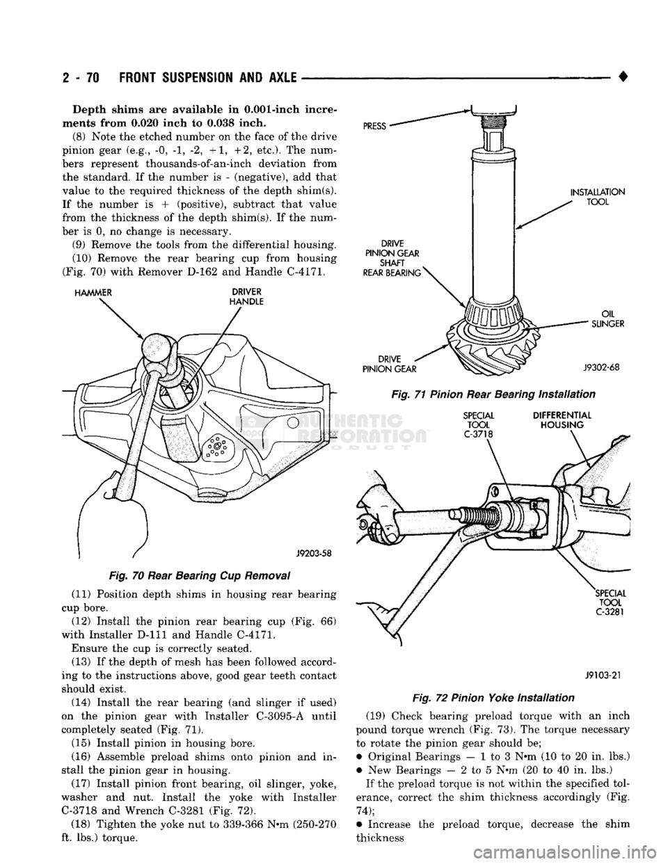 DODGE TRUCK 1993 Service Repair Manual
2
- 70
FRONT
SUSPENSION
AND
AXLE
• Depth shims are available in O.OOl-ineh incre
ments from 0.020 inch to 0.038 inch. (8) Note the etched number on the face of the drive
pinion gear (e.g DODGE TRUCK 1993 Service Repair Manual
2
- 70
FRONT
SUSPENSION
AND
AXLE
• Depth shims are available in O.OOl-ineh incre
ments from 0.020 inch to 0.038 inch. (8) Note the etched number on the face of the drive
pinion gear (e.g