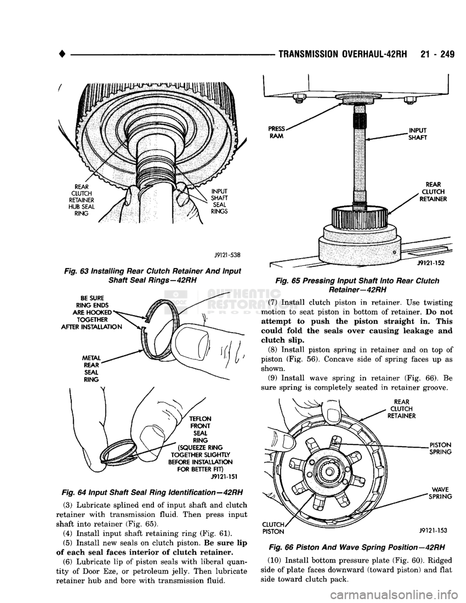 DODGE TRUCK 1993 Service Repair Manual
•
TRANSMISSION
OVERHAUL-42RH
21 - 24S
J9121-538
Fig.
63 Installing Rear
Clutch
Retainer And Input
Shaft
Seal
Rings—42RH
J912M51
Fig.
64 input Shaft
Seal
Ring
Identification DODGE TRUCK 1993 Service Repair Manual
•
TRANSMISSION
OVERHAUL-42RH
21 - 24S
J9121-538
Fig.
63 Installing Rear
Clutch
Retainer And Input
Shaft
Seal
Rings—42RH
J912M51
Fig.
64 input Shaft
Seal
Ring
Identification
