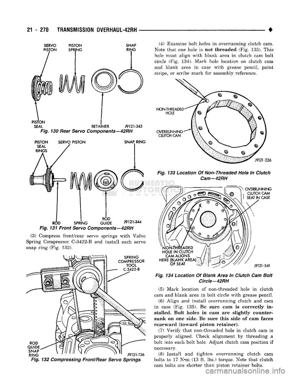 DODGE TRUCK 1993 Service Repair Manual
21
- 271
TRANSMISSION
OWERHAUL-42RH
•
SERVO
PISTON PISTON
SPR
NG
SNAP
RING
PISTON
SEAL
RETAINER
J9121-343
Fig.
130 Rear
Servo
Components—42RH
PISTON
SEAL
RINGS
DODGE TRUCK 1993 Service Repair Manual
21
- 271
TRANSMISSION
OWERHAUL-42RH
•
SERVO
PISTON PISTON
SPR
NG
SNAP
RING
PISTON
SEAL
RETAINER
J9121-343
Fig.
130 Rear
Servo
Components—42RH
PISTON
SEAL
RINGS