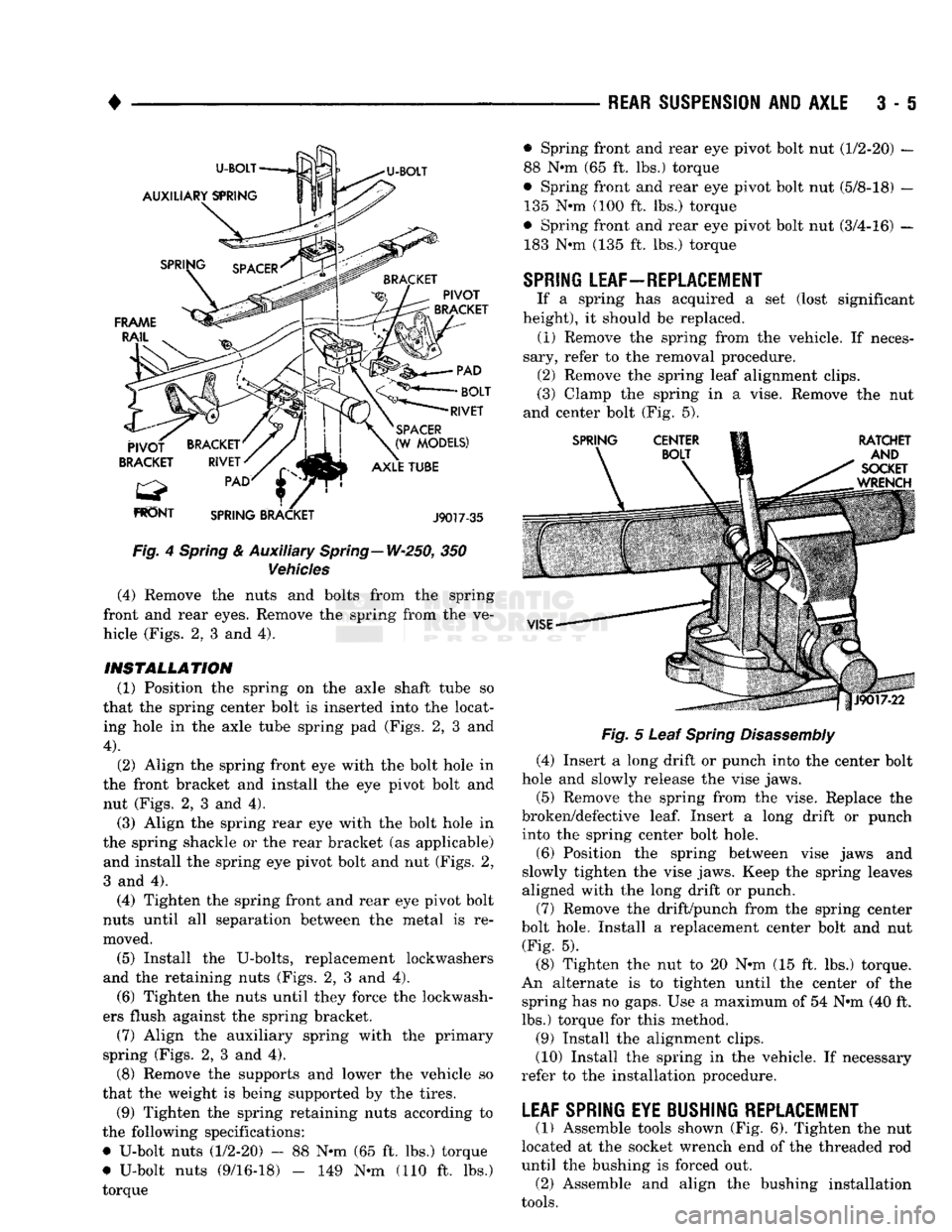 DODGE TRUCK 1993  Service Repair Manual 
• 

Fig.
 4
 Spring
 & Auxiliary Spring—W-250, 350 
 Vehicles 
(4) Remove the nuts and bolts from the spring 
front and rear eyes. Remove the spring from the ve­
hicle (Figs. 2, 3 and 4). 
INSTA