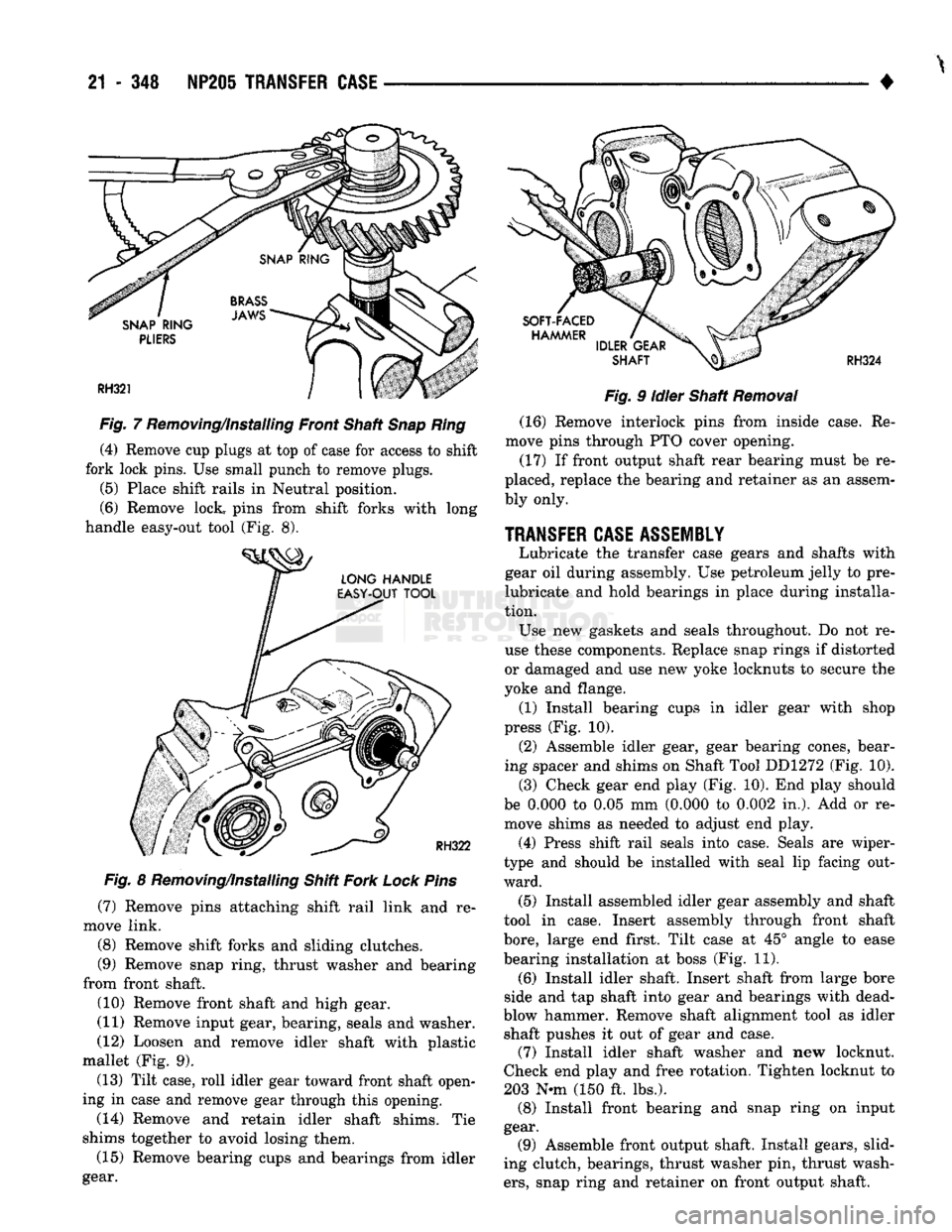 DODGE TRUCK 1993  Service Repair Manual 
21
 - 348 NP20S TRANSFER CASE 
Fig. 7 Removing/installing Front Shaft Snap Ring  (4) Remove cup plugs at top of case for access to shift 
fork lock pins. Use small punch to remove plugs. 

(5)
 Place