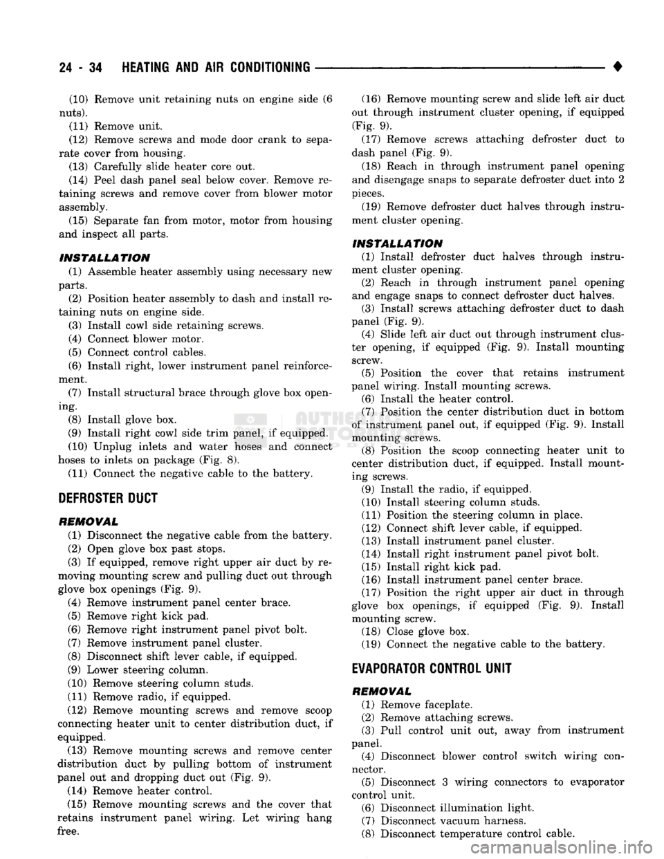 DODGE TRUCK 1993 Service Repair Manual
24
- 34
HEATING
AND
AIR
CONDITIONING
• (10) Remove unit retaining nuts
on
engine side
(6
nuts).
(11) Remove unit.
(12) Remove screws
and
mode door crank
to
sepa
rate cover from DODGE TRUCK 1993 Service Repair Manual
24
- 34
HEATING
AND
AIR
CONDITIONING
• (10) Remove unit retaining nuts
on
engine side
(6
nuts).
(11) Remove unit.
(12) Remove screws
and
mode door crank
to
sepa
rate cover from