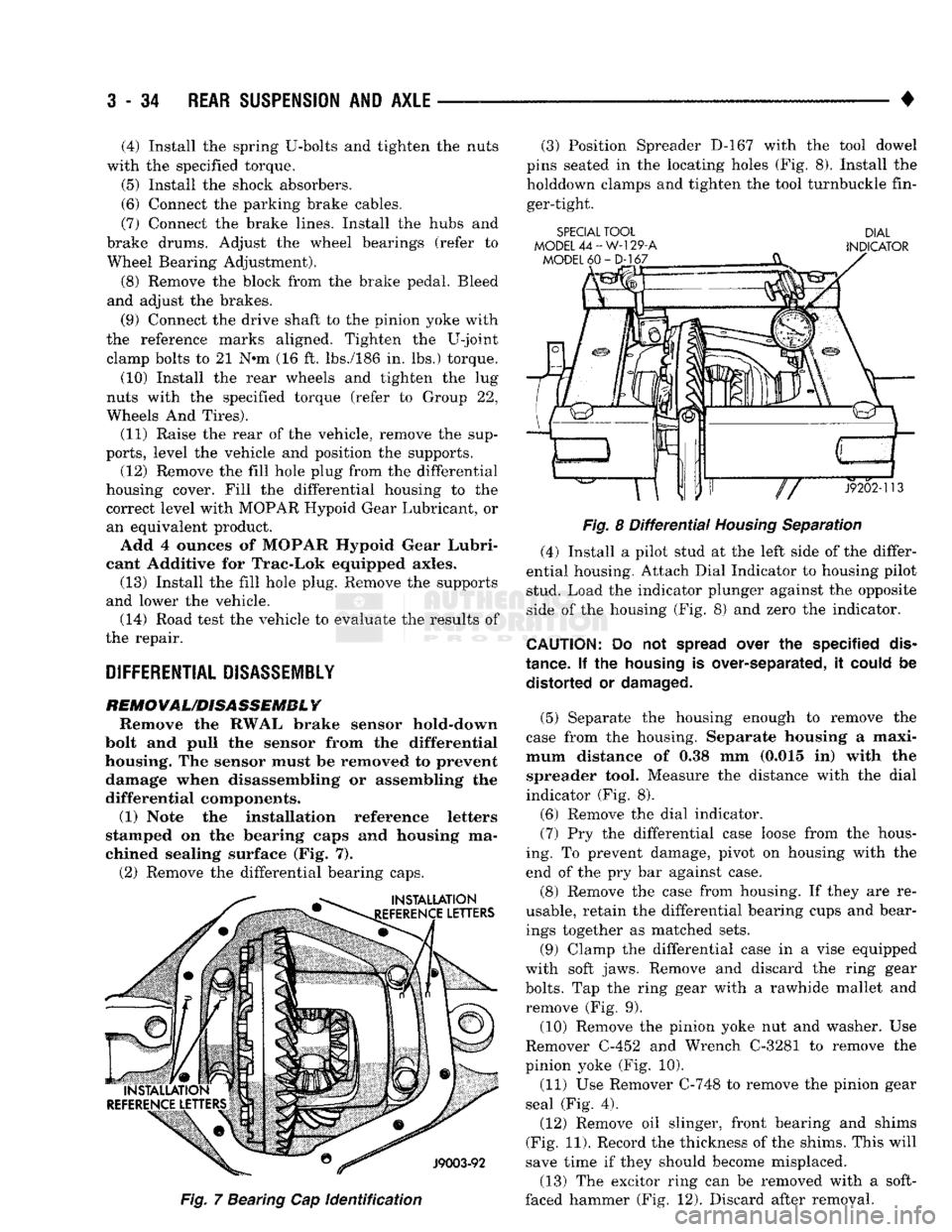 DODGE TRUCK 1993  Service Repair Manual 
3
 - 34
 REAR SUSPENSION
 AND
 AXLE 

• (4) Install the spring U-bolts and tighten the nuts 
with the specified torque. 
(5) Install the shock absorbers. 
(6) Connect the parking brake cables. 
(7)