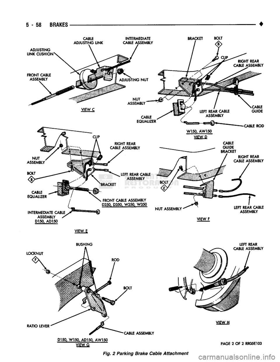 DODGE TRUCK 1993  Service Repair Manual 
i - i8
 BRAKES 

CABLE
 INTERMEDIATE
 BRACKET
 BOLT 

VIEW
 E 
 Fig. 2 Parking Brake Cable Attachment   