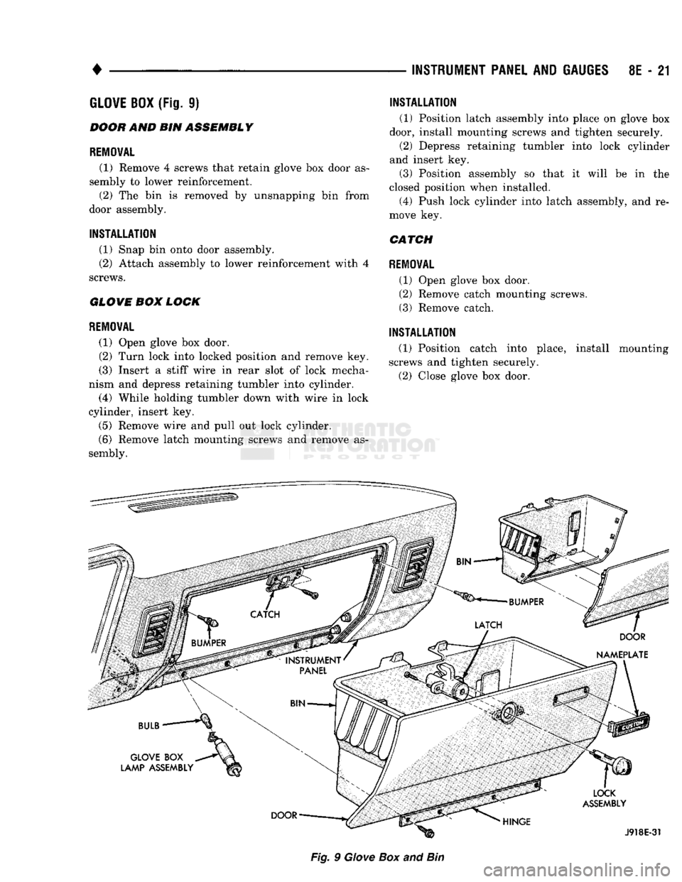 DODGE TRUCK 1993 Service Repair Manual
•
INSTRUMENT PANEL AND GAUGES 8E - 21
GLOVE
BOX
(Fig.
9)
BOOH
AND BIN
ASSEMBLY
REMOVAL
(1) Remove
4
screws that retain glove
box
door
as
sembly
to
lower reinforcement. (2)
DODGE TRUCK 1993 Service Repair Manual
•
INSTRUMENT PANEL AND GAUGES 8E - 21
GLOVE
BOX
(Fig.
9)
BOOH
AND BIN
ASSEMBLY
REMOVAL
(1) Remove
4
screws that retain glove
box
door
as
sembly
to
lower reinforcement. (2)