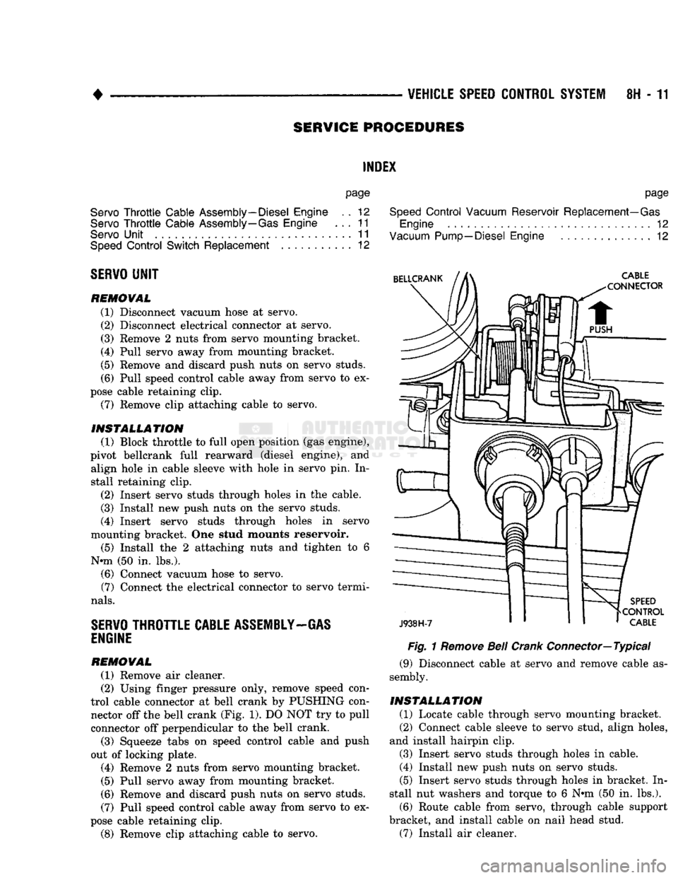DODGE TRUCK 1993 Service Repair Manual
•
VEHICLE
SPEED
CONTROL SYSTEM
8H - 11
SERVICE
PROCEDURES
INDEX
page
Servo
Throttle
Cable Assembly—Diesel Engine
. . 12
Servo
Throttle
Cable Assembly—Gas Engine
... 11
Se DODGE TRUCK 1993 Service Repair Manual
•
VEHICLE
SPEED
CONTROL SYSTEM
8H - 11
SERVICE
PROCEDURES
INDEX
page
Servo
Throttle
Cable Assembly—Diesel Engine
. . 12
Servo
Throttle
Cable Assembly—Gas Engine
... 11
Se