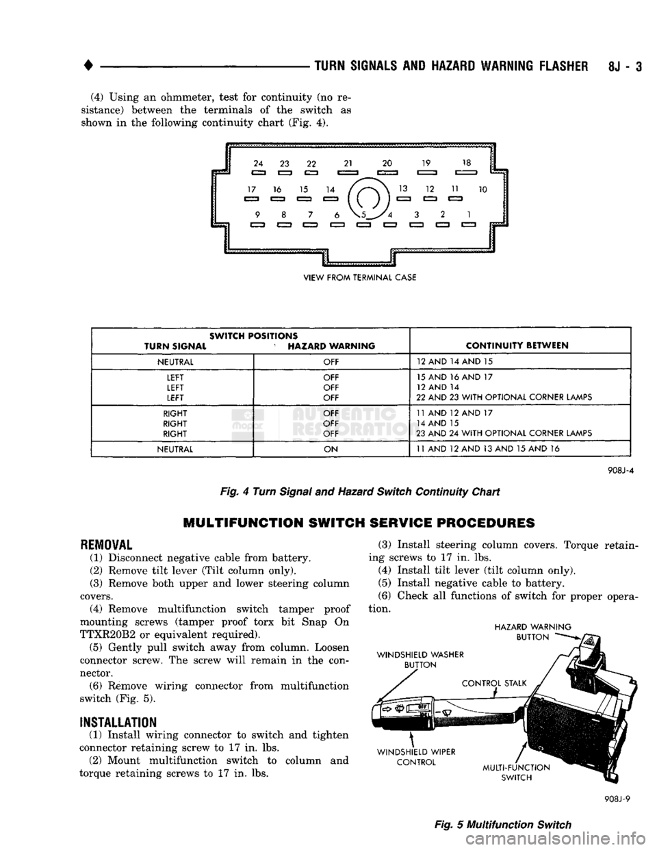 DODGE TRUCK 1993 Service Repair Manual
•
TURN
SIGNALS
AND
HAZARD WARNING FLASHER
8J - 3 (4) Using an ohmmeter, test for continuity (no re
sistance) between the terminals of the switdh as shown in the following continuity chart DODGE TRUCK 1993 Service Repair Manual
•
TURN
SIGNALS
AND
HAZARD WARNING FLASHER
8J - 3 (4) Using an ohmmeter, test for continuity (no re
sistance) between the terminals of the switdh as shown in the following continuity chart