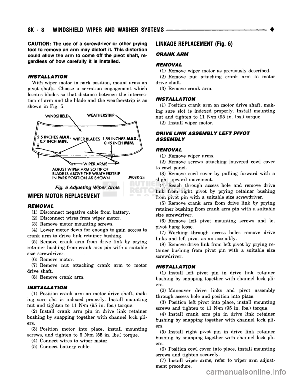 DODGE TRUCK 1993 Service Repair Manual
8K
- 8
WINDSHIELD WIPER
AND
WASHER
SYSTEMS
•
CAUTION:
The use of a screwdriver or other prying
tool to remove an arm may distort it.
This
distortion
could
allow the arm to
come
off DODGE TRUCK 1993 Service Repair Manual
8K
- 8
WINDSHIELD WIPER
AND
WASHER
SYSTEMS
•
CAUTION:
The use of a screwdriver or other prying
tool to remove an arm may distort it.
This
distortion
could
allow the arm to
come
off