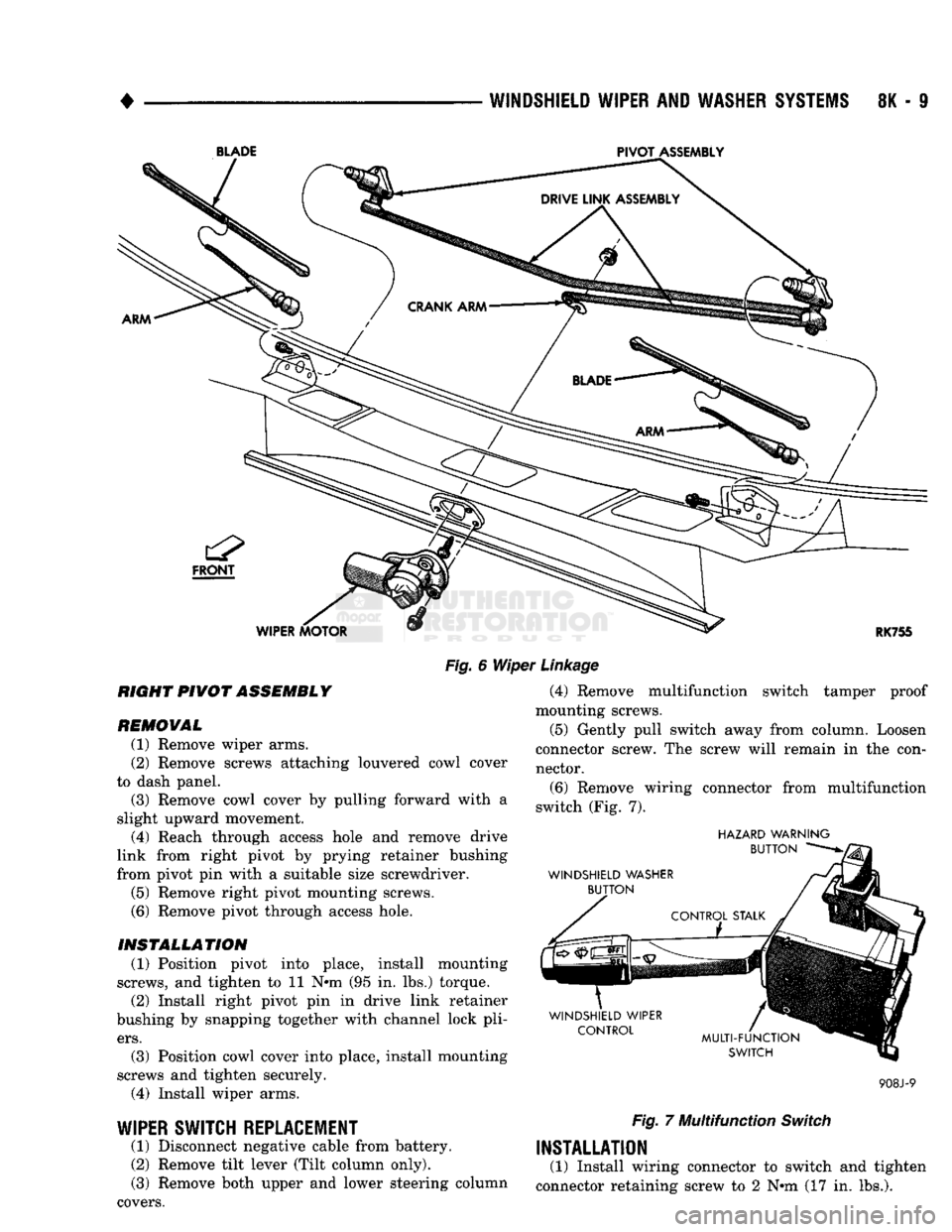 DODGE TRUCK 1993 Service Repair Manual
WINDSHIELD
WIPER
AND
WASHER
SYSTEMS
8K - S
BLADE
PIVOT
ASSEMBLY
WIPER MOTOR
RK755
Fig.
6 Wiper
Linkage
RIGHT PIVOT ASSEMBLY
REMOVAL
(1) Remove wiper arms.
(2) Remove screws att DODGE TRUCK 1993 Service Repair Manual
WINDSHIELD
WIPER
AND
WASHER
SYSTEMS
8K - S
BLADE
PIVOT
ASSEMBLY
WIPER MOTOR
RK755
Fig.
6 Wiper
Linkage
RIGHT PIVOT ASSEMBLY
REMOVAL
(1) Remove wiper arms.
(2) Remove screws att