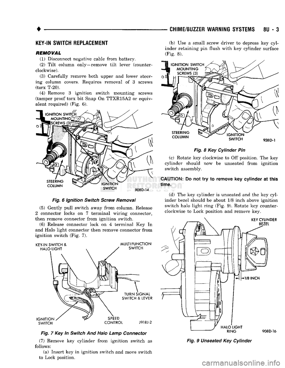 DODGE TRUCK 1993  Service Repair Manual 
• 

CHIME/BUZZER
 WARNING
 SYSTEMS
 8U - 3 
KEY-IN
 SWITCH REPLACEMENT 
REMOVAL 
 (1) Disconnect negative cable from battery. 
(2) Tilt column only—remove tilt lever (counter­
clockwise). 
(3) C