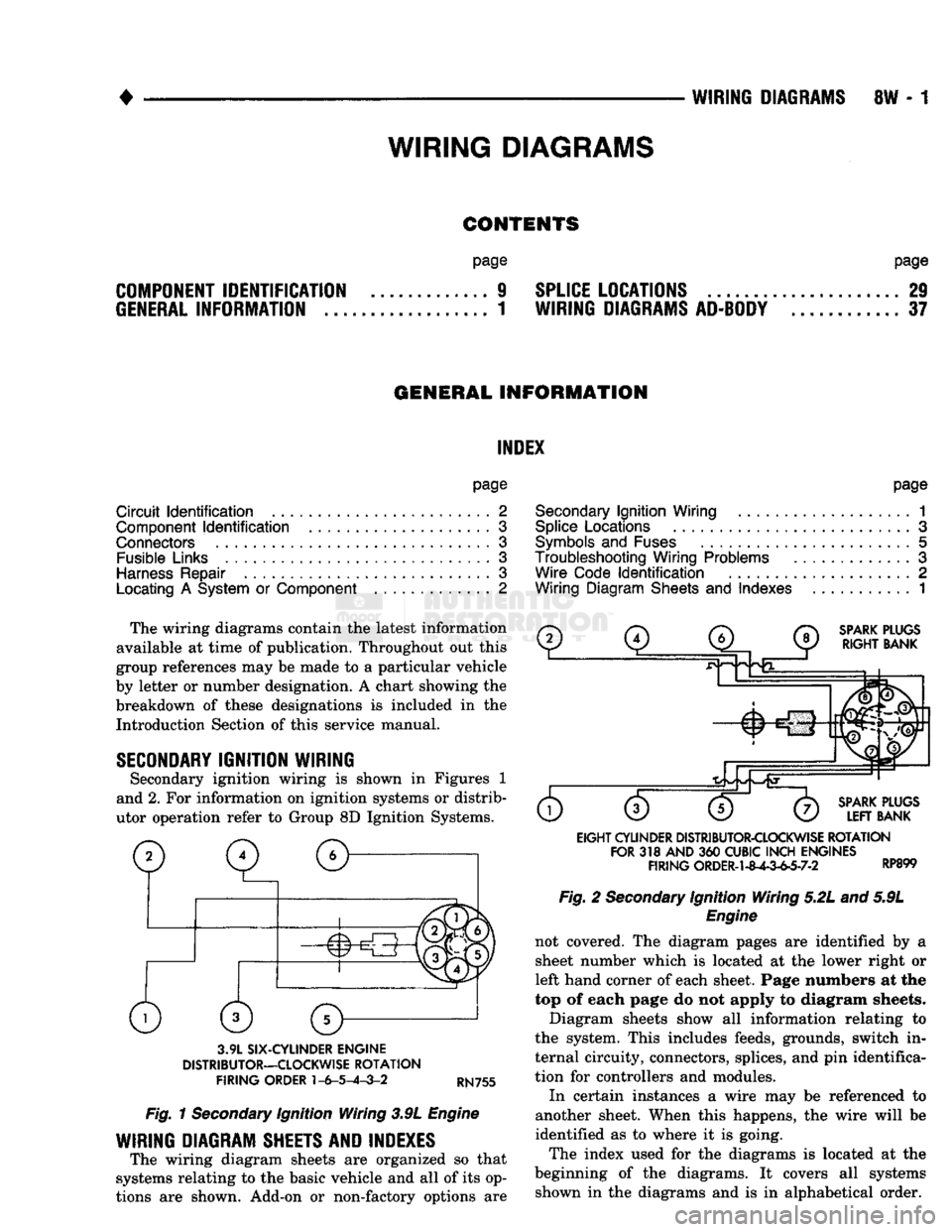 DODGE TRUCK 1993 Service Repair Manual
•
WIRING DIAGRAMS
8W
- 1
CONTENTS
page page
COMPONENT IDENTIFICATION
.............
9
SPLICE LOCATIONS
29
GENERAL
INFORMATION
1
WIRING DIAGRAMS AD-BODY
37
GENERAL
INFORMATION
I DODGE TRUCK 1993 Service Repair Manual
•
WIRING DIAGRAMS
8W
- 1
CONTENTS
page page
COMPONENT IDENTIFICATION
.............
9
SPLICE LOCATIONS
29
GENERAL
INFORMATION
1
WIRING DIAGRAMS AD-BODY
37
GENERAL
INFORMATION
I