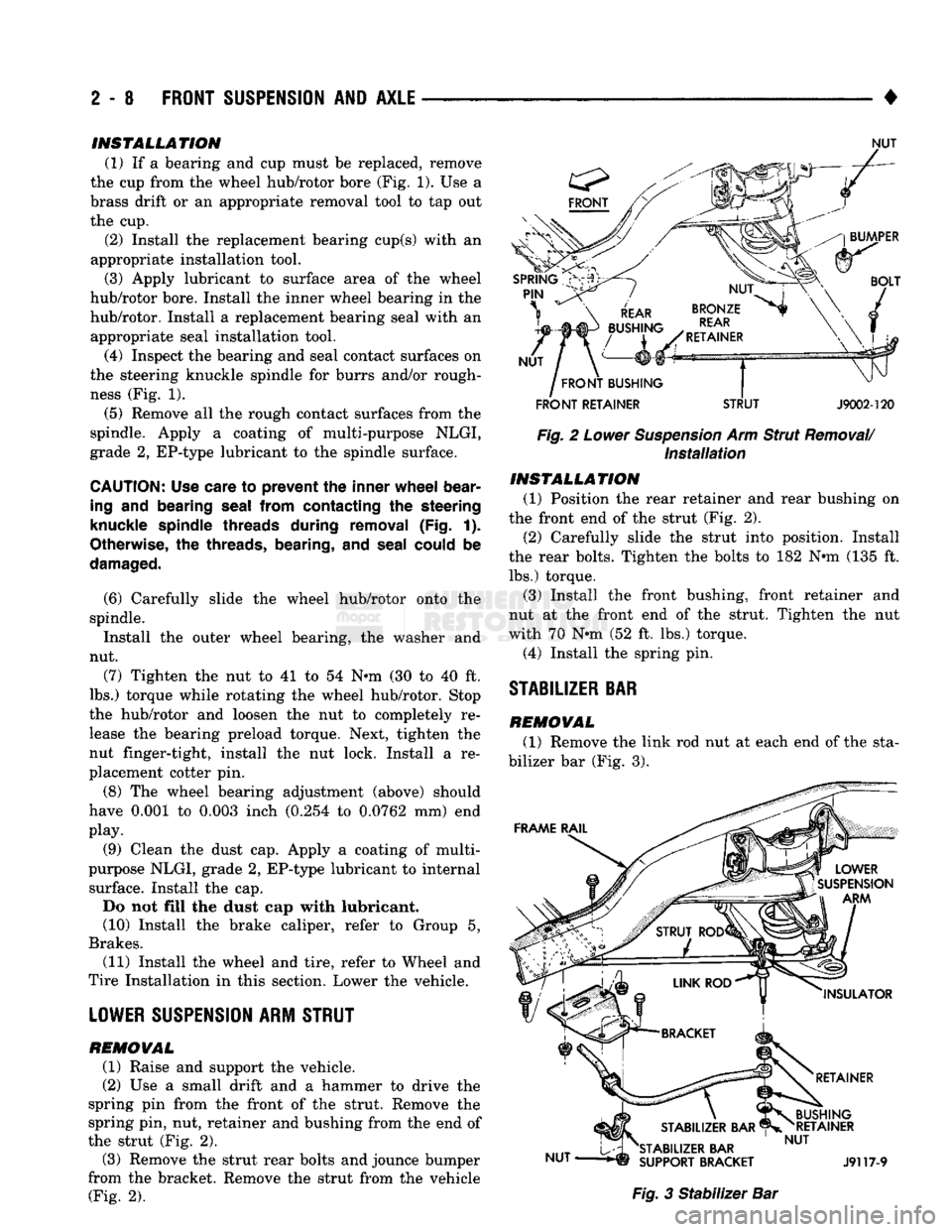 DODGE TRUCK 1993 Service Repair Manual
2
- 8
FRONT SUSPENSION
AND
AXLE
• INSTALLATION
(1) If a bearing and cup must be replaced, remove
the cup from the wheel hub/rotor bore (Fig. 1). Use a
brass drift or an appropriate removal DODGE TRUCK 1993 Service Repair Manual
2
- 8
FRONT SUSPENSION
AND
AXLE
• INSTALLATION
(1) If a bearing and cup must be replaced, remove
the cup from the wheel hub/rotor bore (Fig. 1). Use a
brass drift or an appropriate removal