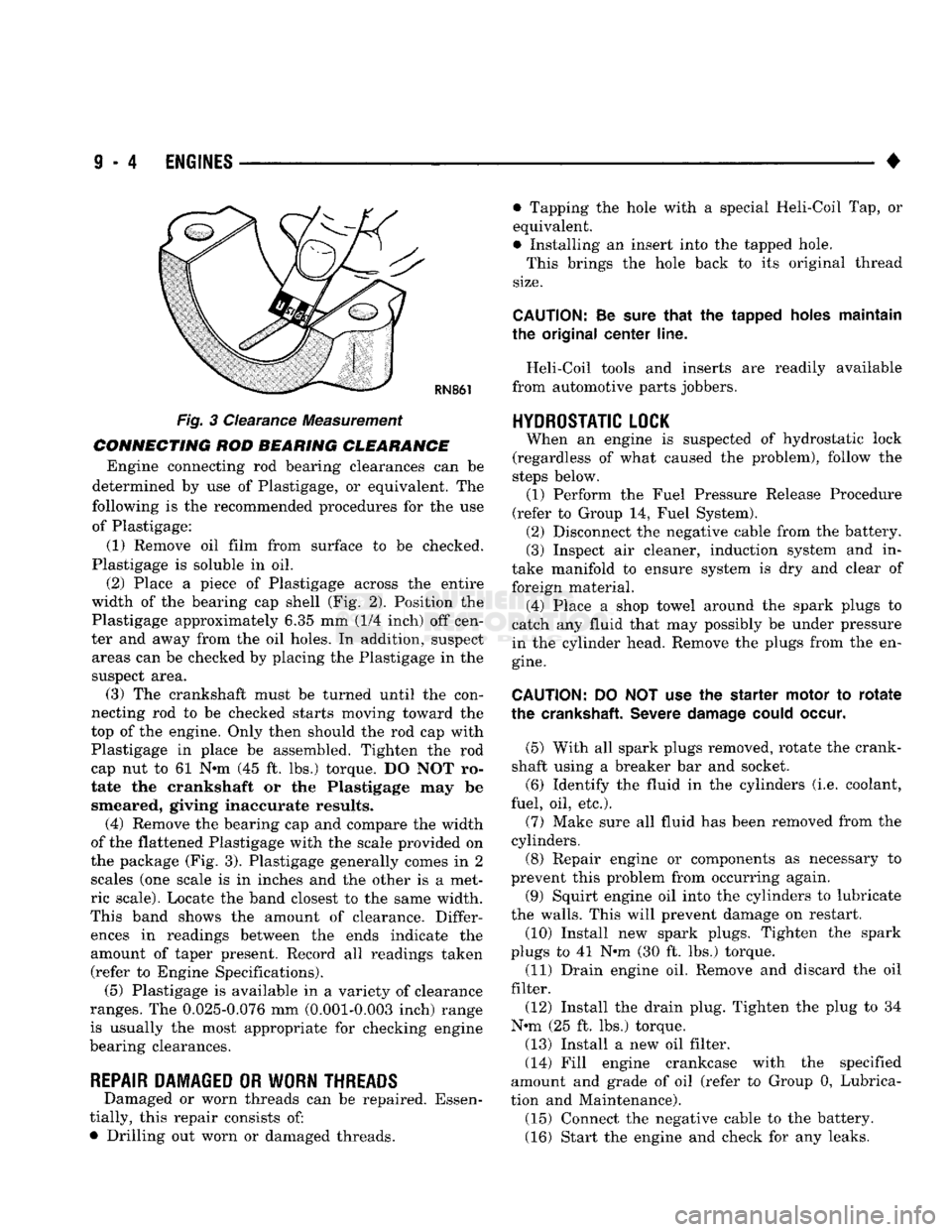 DODGE TRUCK 1993 Service Repair Manual
9
- 4 ENGINES
•
RN861
Fig. 3 Clearance Measurement
CONNECTING ROD BEARING CLEARANCE Engine connecting rod bearing clearances can be
determined by use of Plastigage, or equivalent. The
fol DODGE TRUCK 1993 Service Repair Manual
9
- 4 ENGINES
•
RN861
Fig. 3 Clearance Measurement
CONNECTING ROD BEARING CLEARANCE Engine connecting rod bearing clearances can be
determined by use of Plastigage, or equivalent. The
fol