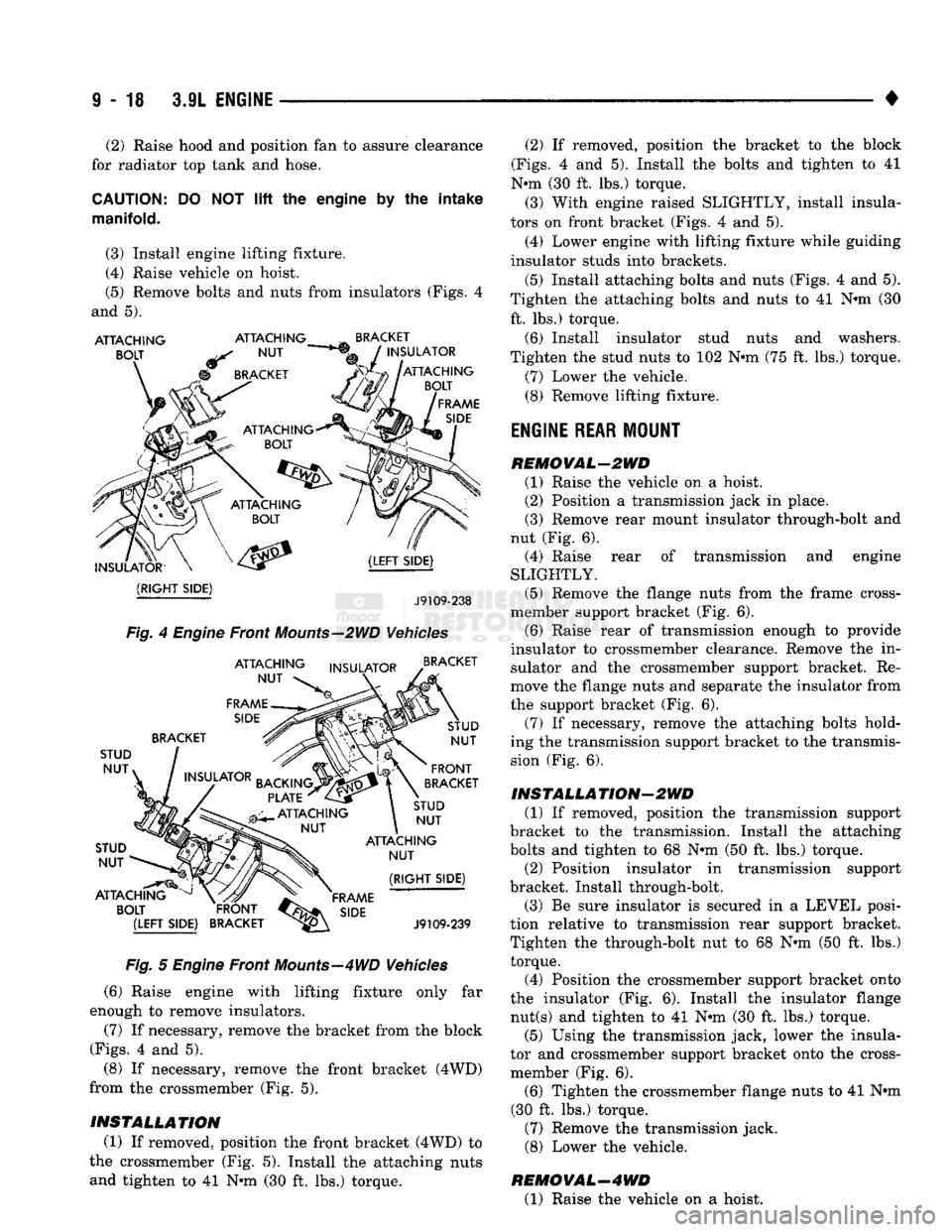 DODGE TRUCK 1993 Service Repair Manual
9
- 18 3.9L
ENGINE
• (2) Raise hood and position fan to assure clearance
for radiator top tank and hose.
CAUTION:
DO NOT
lift
the engine by the
intake
manifold.
(3) Install engine lif DODGE TRUCK 1993 Service Repair Manual
9
- 18 3.9L
ENGINE
• (2) Raise hood and position fan to assure clearance
for radiator top tank and hose.
CAUTION:
DO NOT
lift
the engine by the
intake
manifold.
(3) Install engine lif