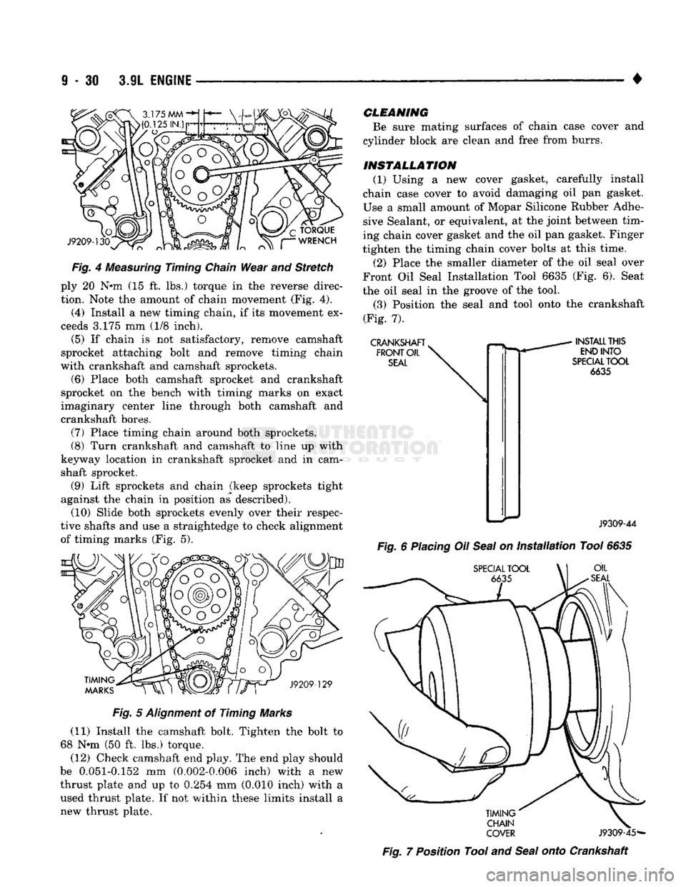 DODGE TRUCK 1993  Service Repair Manual 
i - 30 
3.9L
 ENGINE 

J9209-130 
 Fig.
 4
 Measuring
 Timing
 Chain
 Wear and Stretch  ply 20 N*m (15 ft. lbs.) torque in the reverse direc­
tion. Note the amount of chain movement (Fig. 4). 
(4) I