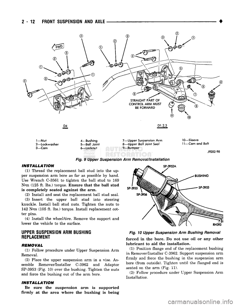DODGE TRUCK 1993 Service Repair Manual
2
- 12
FRONT
SUSPENSION
AND
AXLE
•
1—Nut
2—Lockwasher
3—Cam
4—Bushing
5—Ball Joint
6—Locknut
7—Upper
Suspension
Arm
8—Upper Ball Joint Seal
9—Bumper
10 DODGE TRUCK 1993 Service Repair Manual
2
- 12
FRONT
SUSPENSION
AND
AXLE
•
1—Nut
2—Lockwasher
3—Cam
4—Bushing
5—Ball Joint
6—Locknut
7—Upper
Suspension
Arm
8—Upper Ball Joint Seal
9—Bumper
10