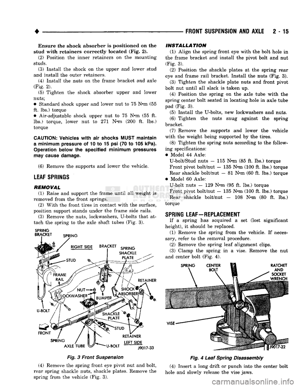 DODGE TRUCK 1993 Service Repair Manual
•
FRONT
SUSPENSION
AND
AXLE
2 - 15 Ensure the shock absorber is positioned on the
stud with retainers correctly located (Fig. 2).
(2)
Position the inner retainers on the mounting
studs. DODGE TRUCK 1993 Service Repair Manual
•
FRONT
SUSPENSION
AND
AXLE
2 - 15 Ensure the shock absorber is positioned on the
stud with retainers correctly located (Fig. 2).
(2)
Position the inner retainers on the mounting
studs.
