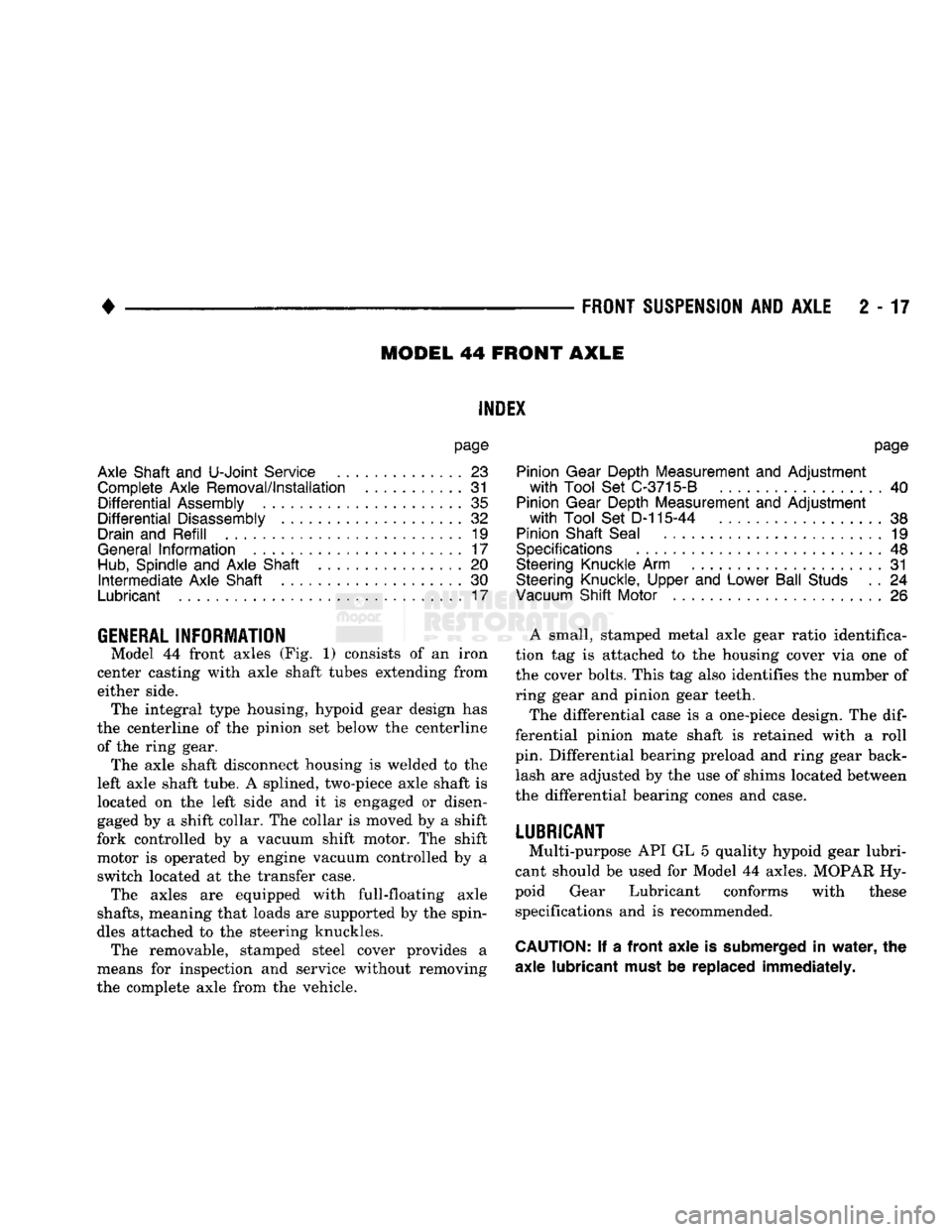 DODGE TRUCK 1993 Service Repair Manual
•
FRONT
SUSPENSION
AND
AXLE
2 - 17
MODEL
44
FRONT
AXLE
INDEX
page
Axle Shaft
and
U-Joint
Service
23
Complete Axle Removal/Installation
31
Differential
Assembly
35
Diffe DODGE TRUCK 1993 Service Repair Manual
•
FRONT
SUSPENSION
AND
AXLE
2 - 17
MODEL
44
FRONT
AXLE
INDEX
page
Axle Shaft
and
U-Joint
Service
23
Complete Axle Removal/Installation
31
Differential
Assembly
35
Diffe