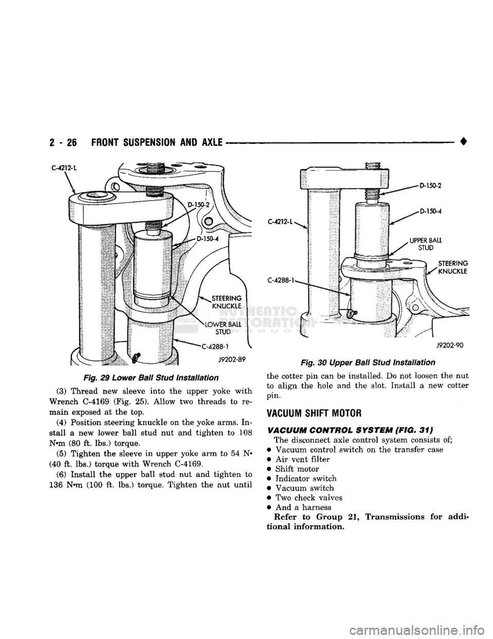 DODGE TRUCK 1993 Service Repair Manual
2
- 26
FRONT
SUSPENSION
AND
AXLE
•
Fig.
29
Lower
Ball
Stud
Installation
(3) Thread new sleeve into the upper yoke with
Wrench C-4169 (Fig. 25). Allow two threads to re
main expos DODGE TRUCK 1993 Service Repair Manual
2
- 26
FRONT
SUSPENSION
AND
AXLE
•
Fig.
29
Lower
Ball
Stud
Installation
(3) Thread new sleeve into the upper yoke with
Wrench C-4169 (Fig. 25). Allow two threads to re
main expos