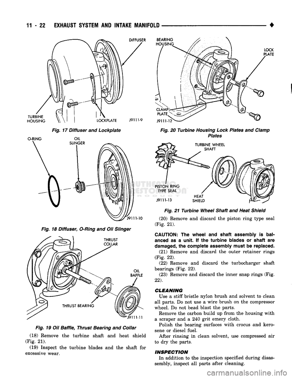 DODGE TRUCK 1993  Service Repair Manual 
11
 - 22
 EXHAUST
 SYSTEM
 AND
 INTAKE MANIFOLD 

• 

DIFFUSER 
TURBINE 
HOUSING 
O-RING  BEARING 
HOUSING 
LOCKPLATE 
 J9111-9 

Fig.
 17 Diffuser and Lockplate 
 OIL 
SLINGER 

MO 
Fig.
 18 Diffu