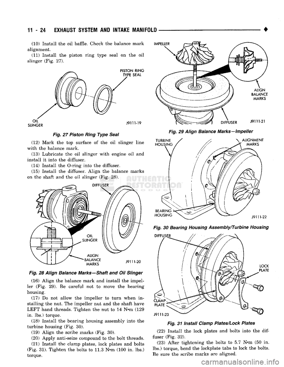 DODGE TRUCK 1993  Service Repair Manual 
11
 - 24
 EXHAUST
 SYSTEM
 AND
 INTAKE
 MANIFOLD 

(10) Install the oil baffle. Check the balance mark 
alignment.  (11) Install the piston ring type seal on the oil 
slinger (Fig. 27). 
 Fig.
 27
 P