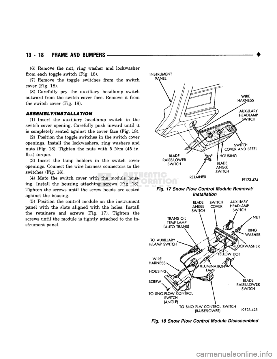 DODGE TRUCK 1993  Service Repair Manual 
13 - 18
 FRAME
 AND
 BUMPERS 

(6) Remove the nut, ring washer and loekwasher 
from each toggle switch (Fig. 18). 
(7) Remove the toggle switches from the switch 
cover (Fig. 18). 
(8) Carefully pry 