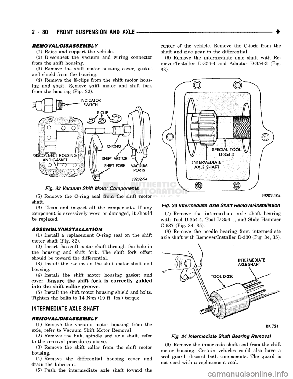 DODGE TRUCK 1993 Service Repair Manual
2
- 30
FRONT
SUSPENSION
AND
AXLE
• REMOVAUDISASSEMBL
Y
(1) Raise and support the vehicle.
(2) Disconnect the vacuum and wiring connector
from the shift housing. (3) Remove the shift mo DODGE TRUCK 1993 Service Repair Manual
2
- 30
FRONT
SUSPENSION
AND
AXLE
• REMOVAUDISASSEMBL
Y
(1) Raise and support the vehicle.
(2) Disconnect the vacuum and wiring connector
from the shift housing. (3) Remove the shift mo