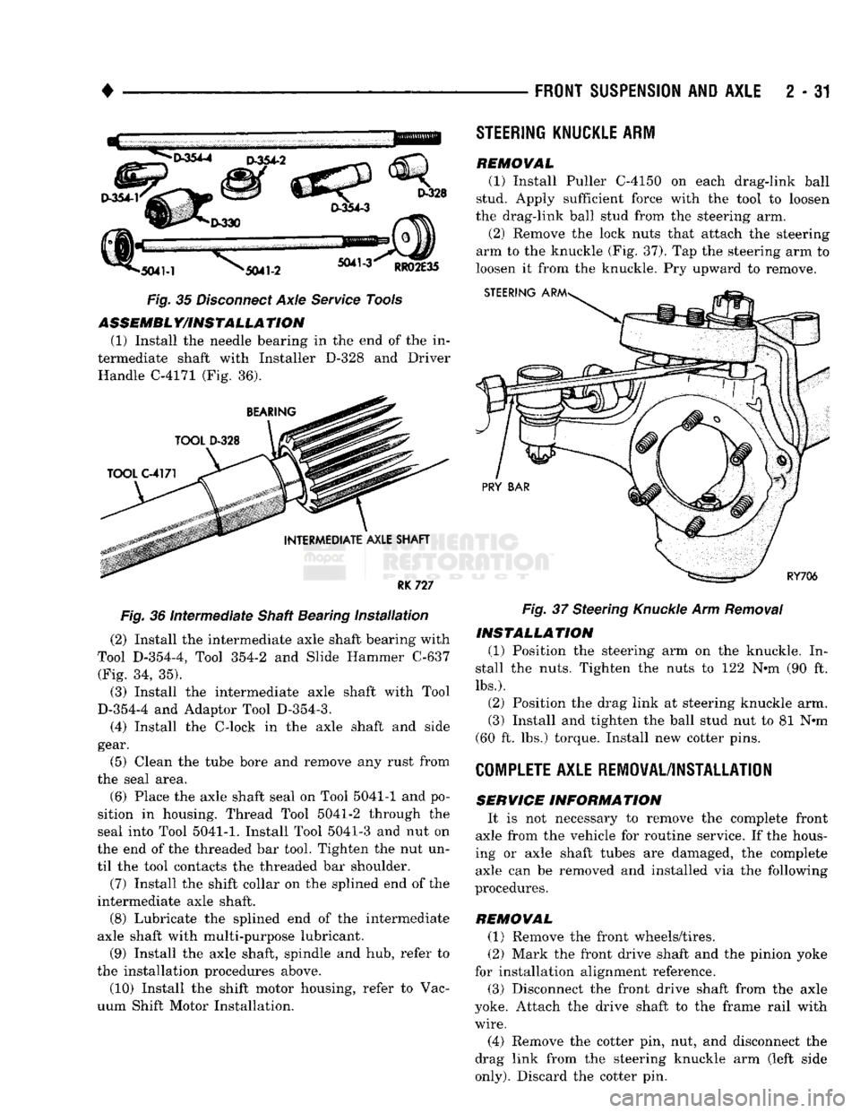 DODGE TRUCK 1993 Service Repair Manual
•
FRONT SUSPENSION
AND
AXLE
2 - 31
Fig. 35 Disconnect Axle Service Tools ASSEMBLY/INSTALLATION
(1) Install the needle bearing in the end of the in
termediate shaft with Installer D-328 an DODGE TRUCK 1993 Service Repair Manual
•
FRONT SUSPENSION
AND
AXLE
2 - 31
Fig. 35 Disconnect Axle Service Tools ASSEMBLY/INSTALLATION
(1) Install the needle bearing in the end of the in
termediate shaft with Installer D-328 an
